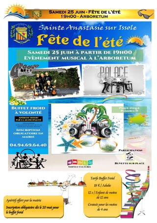 Samedi 25 juin - Fête de l’été
19h00 - Arboretum
Tarifs Buffet Froid
18 €/ Adulte
12 e / Enfant de moins
de 12 ans
Gratuit...