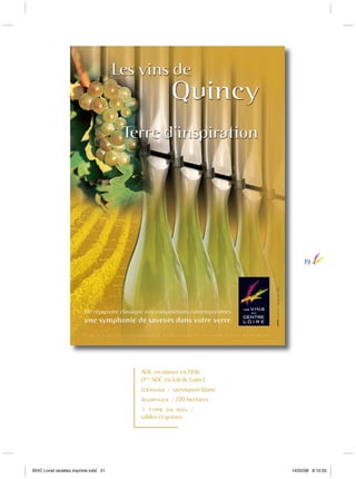 19

AOC reconnue en 1936
(1ère AOC en Val de Loire)
Cépage : sauvignon blanc
Surface : 220 hectares
1 type de sol :
sables et graves.

BIVC Livret recettes imprimé.indd 21

14/02/08 8:10:33

 