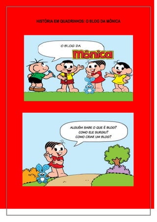 HISTÓRIA EM QUADRINHOS: O BLOG DA MÔNICA
 