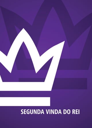 21
SEGUNDA VINDA DO REI
 