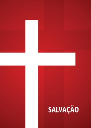 7
SALVAÇÃO
 