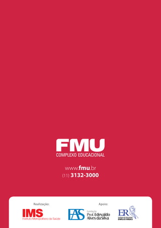 www.fmu.br
              (11) 3132-3000




Realização:                Apoio:
 