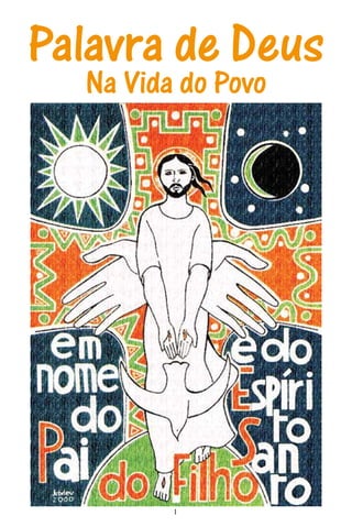 1
Palavra de Deus
Na Vida do Povo
 