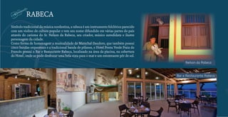 RABECA 
Símbolo tradicional da música nordestina, a rabeca é um instrumento folclórico parecido 
com um violino de cultura popular e tem seu nome difundido em várias partes do país 
através do carisma do Sr. Nelson da Rabeca, seu criador, músico autodidata e ilustre 
personagem da cidade. 
Como forma de homenagear a musicalidade de Marechal Deodoro, que também possui 
cinco bandas orquestrais e a tradicional banda de pífanos, o Hotel Ponta Verde Praia do 
Francês possui o Bar e Restaurante Rabeca, localizado na área da piscina, na cobertura 
do Hotel , onde se pode desfrutar uma bela vista para o mar e um estonteante pôr de sol. 
Nelson da Rabeca 
Bar e Restaurante Rabeca 
 