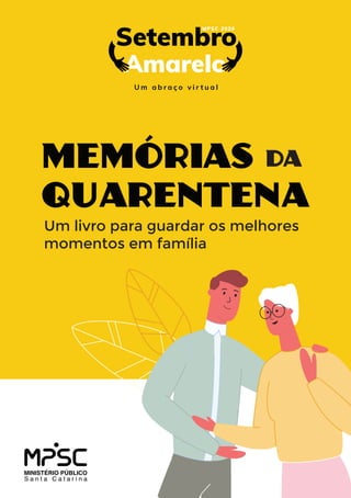 MEMÓRIAS
QUARENTENA
DA
Um livro para guardar os melhores
momentos em família
 
