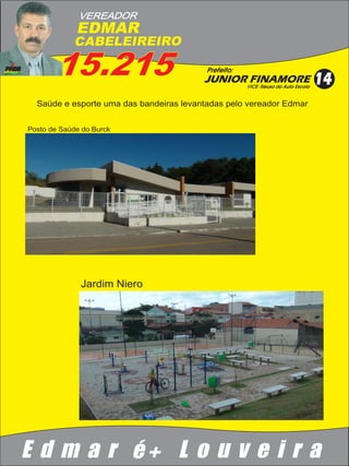VEREADOR
     EDMAR
    CABELEIREIRO

   15.215




     Jardim Niero




E d m a r é+ L o u v e i r a
 