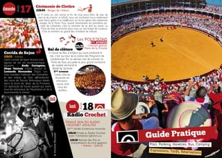 Plan, Parking, Navettes, Bus, Camping
Expositions, Tarifs, Réservations
Guide Pratique
Corrida de Rejon
11h15 • Arènes
Cette corrida de rejon réunira trois
figuras de cet art tauromachique
équestre  : Andy Cartagena,
Diego Ventura (notre photo) et
Leonardo Hernandez (hijo). Les
trois cavaliers habitués des triomphes
et des arènes de Dax affronteront
des toros de Fermin Bohorquez élevés
dans la finca de Jerez de la Frontera.
Un spectacle de haute qualité qui ravira
tous les amoureux de l’équitation et de la
tauromachie à cheval.
Cérémonie de Clotûre
22h45 • Berges de l’Adour
Le 17 août au soir sonne la fin de cinq jours faits de joie, de
rires et de chants. A 22h45, tous ces moments nous reviennent
avec force grâce à la rediffusion sur écran géant des meilleures
images de la Feria. Puis, quand retentissent les premières pa-
roles de l’Adishats c’est le moment de se dire au revoir. La
Feria de Dax se termine alors sous un ciel rempli de couleurs.
C’est le moment du grand feu d’artifice de clôture
Les POLY’SONS
5éme
Avenue
• Concert gratuit
Place de la Course
Bal de clôture
A l’issue du feu d’artifice qui aura embrasé le
ciel, c’est au tour de la scène des Poly’sons de
s’enflammer. En ce dernier soir de concert, la
Feria de Dax accueille le plus grand orchestre
de variété attractif et
festif de Gironde :
5ème
avenue.
Cette clôture
musicale en
chansons
saura ravir
tous les
publics.
Août
17dimanche
23h30
11h15
Radio Crochet
FINALE 2014 DU RADIO
CROCHET ADULTES
34ème
année d’aventure musicale
20h30 Finale du Radio Crochet
avec l’Orchestre Gérard Luc.
22h30 Remise des Prix et
interprétation du titre gagnant
• Arènes - Gratuit
Août
18lundi
©AntoineBassaler
 