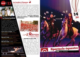 La Course Landaise
LE FRISSON ASSURé
La course landaise est l’un des
emblèmes de notre département. La
première journée de la Feria lui est en
partie vouée avec trois rendez-vous
incontournables pour les amoureux
de spectacles, de compétitions, de
prouesses et de frissons. Tous les
meilleurs écarteurs et sauteurs landais se
sont ici donnés rendez-vous. Ils viennent
avec la forte envie de triompher et de faire
vibrer le public des arènes centenaires.
Les 13, 15, 16 & 17 Août - 10 h
«Jeux d’arènes» • Parc des arènes
Entrée Gratuite
Vache à la cocarde, vache à écarter, taurillons
pour les enfants, tout le monde peut participer.
Mercredi 13 Août - 17 h • Arènes
«Générations Champions» Concours en duo. 
Un jeune espoir associé à un champion.
Entrée unique 10€ - gratuit pour les enfants
Mercredi 13 Août - 21h30 •Arènes
60e
Coupe Tauromachique de la ville de Dax
4 Ganaderias / 4 Cuadrillas
Entrée de 11 à 24 €
Les Landes à l’honneur
A partir de 8 h • Parc des arènes
Dès 8h, le parc des arènes est transformé en une véritable foire
d’exposition consacrée aux Landes d’hier et d’aujourd’hui.
Le thème retenu cette année est la «transmission».
Associations et professionnels, sont réunis pour faire
redécouvrir aux plus grands et transmettre aux plus petits,
les métiers et les savoir-faire, les pratiques culturelles
et  sportives, les langues et les savoirs de notre culture
locale. Depuis toujours, la feria de Dax fait perdurer
l’art de nos traditions. Son engagement lui permet
d’accueillir cette année trois nouveaux stands des 3
grands musées Landais : l’Ecomusée de Marquèze,
le Musée de la Chalosse et la Maison de la Dame
de Brassempouy.
Août
13mercredi
22h aux Arènes
Spectacle équestre
14
jeudi
Août
20h Ouverture
de la Feria en Direct
Parvis de la Mairie
Le mercredi 13 août à 20h, c’est
devenu une tradition ! On se
donne rendez-vous devant le
parvis de la mairie pour assister
à l’arrivée des Romains et
vivre, ensemble, la cérémonie
officielle de la remise des clés
aux festayres. C’est alors le
temps des foulards rouges
que l’on agite dans la marée
blanche, avant de les nouer
autour du cou pour cinq
jours et cinq nuits de fête.
 