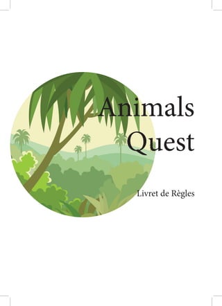 Animals
Quest
Livret de Règles
 