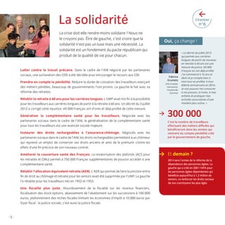 >

La solidarité
La crise doit-elle rendre moins solidaire ? Nous ne
le croyons pas. Être de gauche, c’est croire que la
solidarité n’est pas un luxe mais une nécessité. La
solidarité est un fondement du pacte républicain qui
produit de la qualité de vie pour chacun.

Chantier

n°6

Oui, ça change !

Lutter contre le travail précaire. Dans le cadre de l’ANI négocié par les partenaires
sociaux, une surtaxation des CDD a été décidée pour encourager le recours aux CDI.

Fabrice
Grumetz

Prendre en compte la pénibilité. Réduire la durée de cotisation des travailleurs exerçant
des métiers pénibles, beaucoup de gouvernements l’ont promis. La gauche le fait avec sa
réforme des retraites.

Chef d’atelier
menuiserie,
Poulainville
(Somme)

Rétablir la retraite à 60 ans pour les carrières longues. L’UMP avait mis ﬁn à la possibilité
pour les travailleurs aux carrières longues de partir à la retraite à 60 ans. Un décret du 3 juillet
2012 a corrigé cette injustice. 69.000 Français ont d’ores et déjà proﬁté de cette mesure.
Généraliser la complémentaire santé pour les travailleurs. Négociée avec les
partenaires sociaux dans le cadre de l’ANI, la généralisation de la complémentaire santé
pour tous les travailleurs est une avancée sociale majeure.
Instaurer des droits rechargeables à l’assurance-chômage. Négociés avec les
partenaires sociaux dans le cadre de l’ANI, les droits rechargeables permettent à un chômeur
qui reprend un emploi de conserver ses droits anciens et ainsi de le prémunir contre les
effets d’une ﬁn précoce de son nouveau contrat.
Améliorer la couverture santé des Français. La revalorisation des plafonds (ACS pour
les retraités et CMU) permet à 750.000 Français supplémentaires de pouvoir accéder à une
complémentaire santé.
Rétablir l’allocation équivalent-retraite (AER). L’AER qui permet de faire la jonction entre
ﬁn de droit au chômage et retraite pour les seniors avait été supprimée par l’UMP. La gauche
l’a rétablie pour les travailleurs nés en 1952 et 1953.

>

« Le décret de juillet 2012
qui permet aux carrières
longues de partir de nouveau
en retraite à 60 ans est une
mesure de justice. 69.000
Français en ont déjà proﬁté.
J’ai commencé à 16 ans et
demi et je compte bien à
mon tour en proﬁter à mon
60ème anniversaire en 2016.
Je vais pouvoir me consacrer
à ma passion, la moto, à mes
enfants et pratiquer mes
activités associatives d’une
manière plus active. »

300 000
C’est le nombre de travailleurs
effectuant des métiers difﬁciles qui
bénéﬁcieront dans les années qui
viennent du compte pénibilité créé
par le gouvernement de gauche.

> Et demain ?
2014 sera l’année de la réforme de la
dépendance des personnes âgées. La
gauche qui a créé en 2001 l’APA pour
les personnes âgées dépendantes qui
bénéﬁcie aujourd’hui à 1,2 million de
seniors, va renforcer les droits sociaux
de nos concitoyens les plus âgés.

Une ﬁscalité plus juste. Alourdissement de la ﬁscalité sur les revenus ﬁnanciers,
ﬁscalisation des stock-options, abaissement de l’abattement sur les successions à 100.000
euros, plafonnement des niches ﬁscales limitant les économies d’impôt à 10.000 euros par
foyer ﬁscal : la justice sociale, c’est aussi la justice ﬁscale.

-8-

LB.indd 8

16/01/14 10:56

 