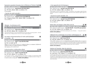 2928
Expressions populaires françaises dans la littérature et l’histoire (2)
Date / Horaire du cours : jeudi 20 février 2014/18h15-20h15
Lieu : UP1/ Tarifs : adhérents : 9,50 € / non adhérents : 12 €
Cf. cours précédent.
Thérèse LEGRAS, conférencière du patrimoine T18B
T N
Le livre de poche, un phénomène culturel
Date / Horaire du cours : mardi 11 mars 2014/16h-18h
Lieu : UP1/ Tarifs : adhérents : 9 € / non adhérents : 12 €
Le Livre de poche a eu 60 ans ...depuis Koenigsmark de Pierre Benoit, le catalogue s'est enrichi de plus de 5000
titres. Comment a-t-il contribué à diffuser les grands textes classiques et contemporains, français et étrangers, en
les rendant accessibles à un large public ? Limité à 20 auditeurs
Sylviane DUPIN, bibliothécaire Culture et Bibliothèques Pour Tous T17
T N
Allergies : le printemps est là…
Date / Horaire du cours : lundi 10 mars 2014/14h-17h
Lieu : UP2/ Tarifs : adhérents : 23 € / non adhérents : 30 €
Avec l’arrivée des beaux jours, on pense être enfin débarrassés des nez qui coulent et des yeux qui piquent... mais pour
30% d’entre nous, les allergies prennent le relais avec le même cortège de symptômes !
Barbara CHARPAGNE, Naturopathe-Réflexologue
(diplômée de la Faculté Libre de Médecine Naturelle et d’Ethnomédecine de Paris) M10
N
Les enjeux environnementaux et notre santé physique
et mentale… (V)
Date / Horaire du cours : mardi 11 mars 2014/18h-19h30
Lieu/ Tarif : voir module 1 p. 10
Séquence V du cycle de conférences présenté p. 10 : évolution du climat et ses conséquences. Explication de
l’évolution du climat et les stratégies d’atténuation et d’adaptation.
Autres séquences p. 10, 15, 20, 22, 34, 36
Esther MARTINEZ (voir p. 10) E05
N
« Secrets de santé naturelle »
Date / Horaire du cours : vendredi 21 février 2014/20h30-22h
Lieu : St Georges sur Moulon / Tarifs : adhérents : 9,50 € / non adhérents : 13 €
Voir cours MO4 p. 19
Bernard BOURGOIN, magnétiseur SG01
Mars2014
« Une approche de l’art baroque »
Date / Horaire du cours : mercredi 12 mars 2014/14h-16h
Lieu : UP1/ Tarifs : adhérents : 9,50 € / non adhérents : 12 €
Devant l’ampleur, la richesse et la complexité du « baroque », une proposition à travers quelques exemples choisis dans
l’architecture, la peinture, la sculpture et les arts décoratifs, pour tenter de mieux comprendre, regarder et goûter l’art
baroque.
France LE LOC’H, professeur retraité d’Arts Appliqués A02A
N
Histoire de l’éventail, objet de séduction
Date / Horaire du cours : jeudi 13 mars 2014/18h-19h15
Lieu : Lycée Vauvert / Tarifs : adhérents : 7 € / non adhérents : 10 €
L’éventail, objet utilitaire à l’aube de l’humanité est devenu au fil des siècles objet de prestige. Après avoir été un objet
d’art au XVIIIe siècle et fleuron du savoir-faire français il connut son apogée au XIXe. Actuellement, devenu maté-
riel publicitaire et objet de collection pour les amateurs, il connaît un renouveau grâce à de jeunes créateurs qui font
renaître avec bonheur la tradition dans des formes résolument contemporaines. Présentation d’éventails de la collec-
tion de l’intervenante.
Nicole OVAERE, collectionneuse d’éventails V12
N
« Secrets de santé naturelle » (2)
Date / Horaire du cours : mercredi 12 mars 2014/18h30-20h
Lieu : UP1/ Tarifs : adhérents : 9,50 € / non adhérents : 13 €
Voir cours M04A p. 19
Bernard BOURGOIN, magnétiseur M04B
Entrer dans une langue, entrer dans une vie
Date / Horaire du module (2 cours) : mercredis/19h-20h : 12 mars 2014, puis quinzaine
Lieu : UP1/ Tarifs : adhérents : 12 € / non adhérents : 15 €
Comment faire de la langue un outil d’insertion plutôt qu’une source d’exclusion… « Ce que parler veut dire ».
Limité à 20 auditeurs.
Isabelle LEGRAS, diplômée en Sociolinguistique et Didactique des Langues, professeur de FLE T19
T N
L’élément Air en Astrologie et ses héros mythologiques (1)
Date / Horaire du cours : jeudi 13 mars/14h-16h
Lieu : UP3/ Tarifs : adhérents : 12 € / non adhérents : 15 €
L’élément AIR en Astrologie est en lien avec la communication par la parole et l’écriture. Même si vous appartenez
à un autre signe, chaque être humain a soit une planète ou une maison en signe d’Air. Afin de mieux répondre aux
questions sur le thème de l’Air, vous pouvez apporter votre carte du ciel ou donner vos coordonnées natales lors de l’ins-
cription pour permettre à l’intervenante de l’établir (minimum 8 jours avant la conférence).
Limité à 20 auditeurs.
Mauricette LEMOINE-GANCZARSKI T04A
T N
 