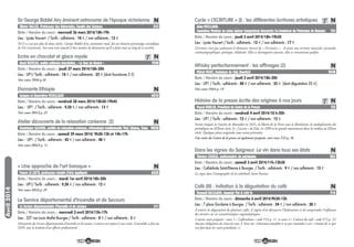3332
Sir George Biddel Airy éminent astronome de l’époque victorienne
Date / Horaire du cours : mercredi 26 mars 2014/18h-19h
Lieu : Lycée Vauvert / Tarifs : adhérents : 10 € / non adhérents : 13 €
Né il y a un peu plus de deux siècles, Georges Biddel Airy, astronome royal, fut un éminent personnage scientifique
de l’ère victorienne. Son nom reste attaché à bon nombre de découvertes qu’il a faites tout au long de sa carrière.
Olivier VALLEE, Professeur des Universités, Faculté des Sciences H15
N
Etonnante Ethiopie
Date / Horaire du cours : vendredi 28 mars 2014/18h30-19h45
Lieu : UP1 / Tarifs : adhérents : 9,50 € / non adhérents : 13 €
Voir cours H01A p. 25
Jacques et Geneviève VERILLAUD H01B
N
Atelier découverte de la relaxation coréenne (2)
Date / Horaire du cours : samedi 29 mars 2014/ 9h30-12h et 14h-17h
Lieu : UP1 / Tarifs : adhérents : 42 € / non adhérents : 48 €
Voir cours M02A p. 11
Dominique SALMON, certifié en relaxation coréenne, réflexologie traditionnelle Thaï, Shiatsu, Tuina M02B
N
Ecrire en chocolat et glace royale
Date / Horaire du cours : jeudi 27 mars 2014/18h-20h
Lieu : UP1/ Tarifs : adhérents : 18 € / non adhérents : 25 € (dont fournitures 5 €)
Voir cours T09A p.10
Henri BUREAU, maître pâtissier-chocolatier, « La Tour de Beurre » T09B
T N
« Une approche de l’art baroque »
Date / Horaire du cours : mardi 1er avril 2014/18h-20h
Lieu : UP1/ Tarifs : adhérents : 9,50 € / non adhérents : 12 €
Voir cours A02A p. 29
France LE LOC’H, professeur retraité d’Arts Appliqués A02B
N
Le Service départemental d’Incendie et de Secours
Date / Horaire du cours : mercredi 2 avril 2014/15h-17h
Lieu : 227 rue Louis Mallet Bourges / Tarifs : adhérents : 0 € / non adhérents : 5 €
Découverte du Service départemental d’incendie et de secours, à travers un exposé et une visite. L’ensemble se fera au
SDIS, sous la houlette d’un officier professionnel.
Le Service départementale d’Incendie et de secours S11
Avril2014
Cycle « L’ECRITURE » (I) : les différentes écritures artistiques
Date / Horaire du cours : jeudi 3 avril 2014/18h-19h30
Lieu : Lycée Vauvert / Tarifs : adhérents : 12 € / non adhérents : 17 €
L’écriture n’est pas seulement le domaine réservé de « l’écrivain » ; il existe une écriture musicale, picturale,
cinématographique, poétique, théâtrale. Elles se distinguent souvent, elles se rencontrent parfois.
Alain MEILLAND,
Comédien/Metteur en scène Auteur Compositeur Interprète/Co-fondateur du Printemps de Bourges T24
T N
Histoire de la presse écrite des origines à nos jours
Date / Horaire du cours : vendredi 4 avril 2014/18 h-20h
Lieu : UP1 / Tarifs : adhérents : 12 € / non adhérents : 15 €
Seront évoqués la Gazette de Renaudot en 1631, la liberté de la Presse sous la Révolution, la multiplication des
périodiques au XIXème siècle, le « J’accuse » de Zola en 1898 et les grands mouvements dans les médias au XXème
siècle. Quelques pièces originales vous seront présentées.
Une visite du Centre de la presse est également proposée, voir cours T23 p. 36
Pascal ROBLIN, Président du Centre de la Presse T22
T N
Whisky perfectionnement : les affinages (2)
Date / Horaire du cours : jeudi 3 avril 2014/18h-20h
Lieu : UP1 / Tarifs : adhérents : 48 € / non adhérents : 55 € (dont dégustation 35 €)
Voir cours V04A p. 19
Michel MARC, fondateur du Club AlambicS V04B
Dans les vignes du Seigneur. Le vin dans tous ses états
Date / Horaire du cours : samedi 5 avril 2014/11h-12h30
Lieu : Cathédrale Saint-Etienne à Bourges / Tarifs : adhérents : 9 € / non adhérents : 12 €
La vigne dans l’iconographie de la cathédrale Saint-Etienne.
Thérèse LEGRAS, conférencière du patrimoine R03
N
N
Café (III) : Initiation à la dégustation du café
Date / Horaire du cours : dimanche 6 avril 2014/9h30-12h
Lieu : 7 place Gordaine à Bourges / Tarifs : adhérents : 24 € / non adhérents : 28 €
À travers la dégustation de plusieurs cafés, il s’agira d'en découvrir l'élaboration et de comprendre l'influence
des terroirs sur ses caractéristiques organoleptiques.
2 autres cours proposés : cours 1 « Caféiculture » code V14 p. 11 et cours 2 « Culture du café » code V15 p. 22.
Aucune obligation de s’inscrire aux 3, bien sûr. (Attention toutefois à ne pas s’attendre à un « résumé de ce qui
s’est fait dans les cours précédents »).
Raynald BALIGAND, magasin Thé & Café In V16
N
 