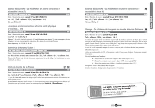 3736
Séance découverte « La méditation en pleine conscience »
accessible à tous (7)
Date / Horaire du cours : samedi 17 mai 2014/9h30-11h
Lieu : UP3 / Tarifs : adhérents : 12 € / non adhérents : 15 €
Voir cours H14A p. 13
Sylvie DEMARLE, enseignante de yoga H14G
N
Les enjeux environnementaux et notre santé physique
et mentale… (VII)
Date / Horaire du cours : mardi 20 mai 2014/18h-19h30
Lieu/ Tarif : voir module 1 p.10
Séquence 7 du cycle de conférences présenté p. 10 : quelle économie pour demain ? La crise économique et la crise
écologique : vers une économie positive respectueuse de la nature et au service des hommes.
Autres séquences p. 10, 15, 20, 22, 28, 34
Esther MARTINEZ (voir p. 10) E07
N
Bienvenue à Menetou-Salon !
Date / Horaire du cours : mercredi 21 mai 2014/15h-17h30
Lieu : Rdv sur la Place du Haut (à côté du restaurant Cheu L'Zib) / Tarifs : adhérents : 12 € / non adhérents : 15 €
Découverte de l'histoire et de la vie de la commune en parcourant les rues du village et en terminant par une visite
inhabituelle au château.
Jean Claude GORDET, Jean DAGALLIER, passionnés d’histoire locale MS03
Visite du Centre de la Presse
Date / Horaire du cours : samedi 24 mai 2014 de 10h à 12h
Lieu : Centre de la Presse, Maisonnais / Tarifs : adhérents : 9,50 € / non adhérents : 15 €
La visite du Centre de la presse est un voyage original à travers une impressionnante collection de documents et ma-
tériels originaux et rares.
Le tarif inclut la visite mais pas le transport. La liste des participants pourra être communiquée aux adhérents qui
le souhaitent pour qu’ils puissent organiser un covoiturage entre eux. Limité à 15 auditeurs.
Pascal ROBLIN, Président du Centre de la Presse T23
T N
Juin2014
Séance découverte « La méditation en pleine conscience »
accessible à tous (8)
Date / Horaire du cours : vendredi 13 juin 2014/18h15-19h45
Lieu : UP1 / Tarifs : adhérents : 12 € / non adhérents : 15 €
Voir cours H14A p. 13
Sylvie DEMARLE, enseignante de yoga H14H
N
Voyage : Du château de Langeais au musée Maurice Dufresne
Date / Horaire du cours : samedi 14 juin 2014
Tarifs : adhérents : 120 € / non adhérents : 130 €
Le château de Langeais abrite une collection exceptionnelle de meubles et tapisseries du Moyen Age, et présente
dans une très belle scénographie la reconstitution du mariage de Charles VIII et Anne de Bretagne. Dans un ancien
moulin le musée Maurice Dufresne, avec ses 3000 objets, nous plonge dans un passé proche et lointain à la fois.
Oserez-vous deux voyages dans le temps en une seule journée ?
Le prix de 120 € comprend le transport, les visites et le repas de midi à l’exclusion de toute autre prestation.
Modalités de paiement :
Arrhes non remboursables de 40 € à l’inscription, le solde 30 jours avant le départ. Ou paiement intégral à
l’inscription.
En cas d’annulation par l’auditeur :
➢ Plus d’un mois ou un mois avant le départ : 40 € restent acquis à l’U.P.
➢ Moins d’un mois à une semaine avant le départ : 80 € restent acquis à l’U.P.
➢ Moins d’une semaine avant le départ : la totalité du paiement est due à l’U.P.
Inscriptions : avant le 20/12/2013, délai de rigueur.
Limité à 24 auditeurs, le voyage n’aura lieu qu’à partir de 15 auditeurs.
Dominique Paulin, Président de l’UP Berry V11
N
L’UP BERRY, à déguster personnellement…
ou à offrir, tout au long de l’année !
Un BON CADEAU de la part de .......................................
vous attend à l’UP BERRY !
 
