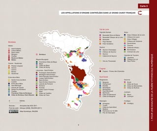 Carte 3

                                                                          LES APPELLATIONS D’ORIGINE CONTRÔLÉES DANS LE GRAND-OUEST FRANÇAIS




                                                                                                            Val de Loire
                                                                                                            Vignoble Nantais                   Anjou
                                                                                                                Muscadet Sèvre et Maine            Anjou Côteaux de la Loire
                                                                                                                Muscadet Côteaux de la Loire       Côteaux du Layon
                                                                                                                Muscadet                           Anjou Villages
                                                                                                                Pays Nantais                       Côteaux de l'Aubance
Bordelais
                                                                                                                Fiefs Vendéens                     Savennières
Médoc                                                                                                                                              Chaume
                                                                                                            Saumur                                 Cabernet d'Anjou
    Saint-Estèphe
                                                                                                                Saumur Champigny                   Bonnezeaux
    Listrac-Médoc
    Saint-Julien                                                                                                Côteaux de Saumur                  Crémant de Loire
    Margaux                                 Bordeaux                                                            Saumur




                                                                                                                                                                                1. POUR UNE ANALYSE DE LA FILIÈRE VITIVINICOLE NUMÉRIQUE
                                                                                                                Cabernet de Saumur             Vignoble de Touraine
    Pauillac
    Moulis-en-Médoc                                                                                                                                Jasnières
    Médoc                             Blayais-Bourgeais                                                                                            Côteaux du Loir
                                                                                                                Vins du Thouarsais                 Haut Poitou
                                            Premières Côtes de Blaye
Graves - Sauternais                         Blaye
    Pessac-Léognan                          Côtes de Blaye
    Graves                                  Côtes de Bourg
                                                                                                            Cognac
    Cérons                            Libournais - Saint Emilion
    Barsac                                                                                                      Cognac - Pineau des Charentes
                                            Puisseguin Saint-Emilion
    Sauternes
                                            Montagne Saint-Emilion
                                            Saint-Georges Saint-Emilion                                     Sud-Ouest
Entre-deux-Mers
                                            Lussac Saint-Emilion
    Sainte-Croix-du-Mont                    Saint-Emilion                                                   Bergeracois                        Garonne
    Loupiac                                 Saint-Emilion Grand Cru                                             Bergerac                           Buzet
    Entre-deux-Mers                         Lalande de Pomerol                                                  Pécharmant                         Côtes de Duras
    Haut-Benauge                            Pomerol                                                             Rosette                            Côtes du Marmandais
    Graves de Vayres                        Fronsac                                                             Saussignac                         Côtes du Brulhois
    Sainte-Foy Bordeaux                     Côtes Canon Fronsac                                                 Monbazillac
    Cadillac                                Néac                                                                Haut-Montravel
                                                                                                                                               Jurançon
    Premières Côtes de Bordeaux             Côtes de Castillon                                                  Montravel
    Côtes de Bordeaux Saint-Macaire         Côtes de Franc                                                      Côtes de Montravel                 Béarn
                                                                                                                Côtes de Bergerac                  Jurançon

0              100 Km.                                                                                      Gascogne                           Irouléguy
                                                                                                                Armagnac                           Irouléguy
Sources :         Annuaires des AOC 2011                                                                        Tursan
                                                                                                                Côtes de Saint-Mont
Fond de carte : Articque (2008), RAUDIN (2011)
                                                                                                                Madiran
                  Atlas Numérique, RAUDIN                                                                       Pacherenc du Vic-Bilh
                                                                                                                Floc de Gascogne




                                                                                        9
 