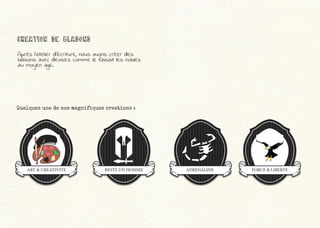 Creation de blasons
ART & CREATIVITE RESTE UN HOMME ADRENALINE FORCE & LIBERTE
Après l’atelier d’écriture, nous avons créer des
blasons avec devises comme le faisait les nobles
au moyen age.
Quelques une de nos magnifiques creations :
 