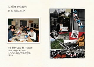 Atelier collages
Le 10 avril 2019
UN SOUVENIR de chaima
On a partagé des bons
moments avec les camardes
et on a échangé beaucoup des
idées.
 