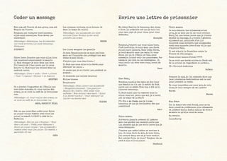 Coder un message
Est-ce que vous êtes prêts pour faire
un pique-nique ramène avec vous les
pains le samedi à 23h30 à côté de la
Bastille.
#décodage : Est-ce que : Bonjour / Vous
êtes : on peut / Prêts pour attaquer :
faire un pique-nique / Les allemands :
ramène avec vous les pains /Le samedi :
mercredi 23 rue
SANA
Chère Isère j’espère que vous allez bien
les couchons connaissent le maquis
il faut changer je suis dans une cave
j’ai besoin de l’eau parce que le peux
mourir il faut tuer les chiens dans un
endroit isolé.
#décodage : L’eau = aide / Cave = prison
/ Tuée = ramener /Chiens = la famille
ANONYME
On a acheté 2 baguettes de l’Etoile qui
sont très chaudes, si vous voulez des
armes, on se voit au café de la treizième
rue.
#décodage : si vous voulez des armes, on
se voit au café de la treizième rue
AMIR, KARIM ET BILAL
Mon nom est Pierre et mon group nom est
Maquis du Pierre.
Bonjour, les voitures vont exister,
elles sont nouvelles. Vous devez les
contrôler.
#décodage : Attention, les Allemandes
ils vont arriver, ils sont beaucoup.
Echapper.
STEFANUT
Les oiseaux voilent, on se trouve là
dans le temps du soleil
#décodage : les allemands ils sont
arrivés Place Verdun après-midi
prendre les armes
MARWA
Les lions mangent les gazelle
Je suis Dauphinois je ne suis pas bien
mais ne t’inquiète pas protège bien mes
chats et mon chien .
J’èspère que vous ètes bien.. !
Il faut que vous aller à la forèt pour
attraper un lapin .
Je pense que je ne vivrai pas pendant un
moment .
Je souhaite que soient heureux
Milles bisous
Dauphinois
#décodage : ELes lions= les Allemends
/ Mangent=prennent / Les gazelle=
Maquis de l’isère / Mes chats =les
enfants / Mon chiens =mon mari / Aller
à la foret =partir / Pour attraper un
lapin= ou sauver moi
CHAIMA
Ecrire une lettre de prisonnier
Ma chère famille je beaucoup des chose
a dire. La première est que je suis ici
pour mon pays et pour vous, pour vous
défendez.
Anonyme
Bonjour, j’espère que vous allez bien.
C’est horrible. Je suis dans une forêt
et les jours passent. Dans cette foret,
je vais mourir sans les amis. Si vous
étiez ici ou si j’étais là-bas, nous
ensemble irions voir les panoramas. Par
exemple les lacs ou les montagnes. Je
veux avoir un rêve avec vous, avant de
mourir.
Sana
Cher Baki,
Bonjour, appelle tes amis et dis-leur
que demain on n`a pas le match de foot
parce que la météo Chez eux a dit qu`il
pleuvra beaucoup.
Il faut aussi que tu ramenés tous le
chien chez toi parce que moi je n`aurai
pas le temps de le faire
PS : Dis à ma femme que je l`aime
beaucoup et que je reviendrai dès que
possible.$
Amir
Chère maman,
Je suis désolé. Les allemands m’ont
pris, je ne sais pas si on va se revoir.
Mais j’ai une bonne parce que je l’avais
étudié au collège. Il y avait 2 général
allemand qui parlaient d’où ils
allaient nous envoyer. Les allemandes
vont nous apporte près d’une ville qui
s’appelle Kehl.
Il est situé à la frontière entre la
France et l’Allemagne.
Nous avons besoin d’aide !!!!!!!!!!
On se voit une tarde soirée au Nord-est
de la prison en regardant le portail.
PS : Ils sont nombreux
Safwan
Chère maman.
Je t’écris jusqu’à présent 20 lettres
mais les gardes les cassent parce que
ils pensent que je les écris parce que je
veux échapper.
J’espère que cette lettre va arriver à
toi. Je veux dire du moi, je suis bien,
j’ai encore deux ans et je vais sortir.
Moi petite fille va bien ? Bonjour du ma
part à elle s’il tu plais.
Stefanut
Préparé le sud, je l’ai entendu dire que
leur prochaine destination est le sud
pour prendre le reste.
Ne vous inquiétez pas pour moi, je vais
bien; Je vais essayer de me libérer
Marwa
Marwa
Mon frère
Ici le temps est très froid, pour ça tu
dois prend de préférence plus vêtements
et préféré épais. Enfin oublie de dire à
ma mère ce qu’elle veut de nous.
Au revoir.
LouisKarim
 