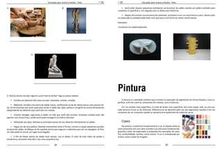 24 25
Educação para Jovens e Adultos - Artes Educação para Jovens e Adultos - Artes
c) 	 			d)
e)
3. Você já tentou esculpir alguma coisa? Vamos tentar? Siga os passos abaixo:
•	 Escolha um desenho fácil para esculpir. Exemplos: estrela, coração.
•	 Materiais: escolha uma barra de sabão macia, certificando-se de ter várias barras caso precise de-
las. As ferramentas que você usará para cortar o sabão são: lápis, palitos e um garfo ou outras ferramentas
(dependendo do desenho que você tem em mente).
•	 Comece devagar, segurando o sabão na mão que você não escreve, tomando cuidado para não
apertar com muita força, senão você pode esmagá-lo ou fazê-lo derreter.
•	 Utilizando seu lápis, delineie as principais partes do seu desenho diretamente no sabão.
•	 Pegue um de seus palitos, fazendo movimentos leves e firmes, comece a raspar pequenas porções
da barra de sabão. Certifique-se de espalhar jornal para segurar o sabonete que cair na raspagem, se ficar
no chão pode se tornar um lugar escorregadio.
•	 A fim de deixar partes do sabão mais macias, use os dedos. O calor de suas mãos vai ajudar a
amolecê-lo, tornando mais fácil criar uma superfície lisa.
•	 Você pode reparar pequenas rachaduras na escultura de sabão usando um palito molhado para
umedecer a superfície e, em seguida usar os dedos para fechá-las.
•	 Depois de concluir sua escultura de sabonete, armazene-a em um local fresco e seco. Muito calor
ou exposição à umidade pode fazer com que perca sua forma ou sofrer outros danos.
Exemplos:
Esculturas em sabão/sabonete.
Pintura
A pintura é a atividade artística que consiste na aplicação de pigmentos em forma líquida a uma su-
perfície, a fim de colori-la, atribuindo-lhe matizes, tons e texturas.
Em um sentido mais específico, é a arte de pintar uma superfície, tais como papel, tela, ou uma pa-
rede (pintura mural ou de afrescos). Diferencia-se do desenho pelo uso dos pigmentos líquidos e do uso
constante da cor, enquanto aquele se apropria principalmente de materiais secos.
Cores
Na pintura, o elemento fundamental é a cor. A relação entre as
cores presentes em uma obra constitui sua estrutura fundamental,
guiando o olhar do espectador e propondo-lhe sensações de calor,
frio, profundidade, sombra, entre outros. A cor é considerada por
muitos como a base da imagem.
 