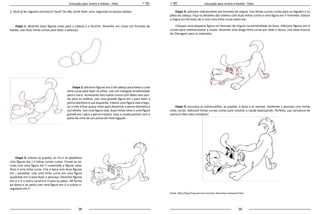 38 39
Educação para Jovens e Adultos - Artes Educação para Jovens e Adultos - Artes
2. Você já fez alguma caricatura? Qual? Se não, tente fazer uma, seguindo os passos abaixo:
Etapa 1: desenhe duas figuras ovais para a cabeça e o focinho. Desenhe um corpo em formato de
batata. Use duas linhas curtas para fazer o pescoço.
Etapa 2: adicione figuras em U de cabeça para baixo a uma
linha curva para fazer os olhos. Use um triângulo arredondado
para o nariz. Acrescente dois tubos curvos (um deles sem pon-
ta) para as orelhas. Use uma grande figura em J para fazer a
perna dianteira à sua esquerda. Esboce uma figura oval irregu-
lar e três linhas quase retas para desenhar a perna dianteira à
sua direita. Use uma figura oval, duas linhas retas e uma figura
grande em J para a perna traseira. Faça a cauda parecer com a
parte de cima de um ponto de interrogação.
Etapa 3: esboce as pupilas, as íris e as pálpebras
com figuras em J e linhas curvas curtas. Forme as na-
rinas com uma figura em Y conectada a figuras ovais
finas e uma linha curva. Crie a boca com duas figuras
em J paralelas. Use uma linha curva em uma figura
quadrada em U para fazer o pescoço. Desenhe figuras
em U e V e outra curva em Y para as patas. Dê forma
ao dorso e ao peito com uma figura em U e outras ir-
regulares em Y.
Etapa 4: adicione sobrancelhas em formato de vírgula. Use linhas curvas curtas para os bigodes e os
pêlos da cabeça. Faça os detalhes das orelhas com duas linhas curtas e uma figura em Y invertida. Esboce
a língua em formato de U com uma linha curva sobre ela.
Coloque uma pequena figura em formato de vírgula na extremidade da boca. Adicione figuras em V
curvas para redimensionar a cauda. Desenhe uma longa linha curva por todo o dorso. Use duas marcas
de checagem para os cotovelos.
Etapa 5: escureça as sobrancelhas, as pupilas, a boca e as narinas. Sombreie o pescoço com linhas
retas curtas. Adicione linhas curvas curtas para mostrar a cauda balançando. Perfeito, sua caricatura de
cachorro feliz está completa!
Fonte: http://lazer.hsw.uol.com.br/como-desenhar-cartoons2.htm
 