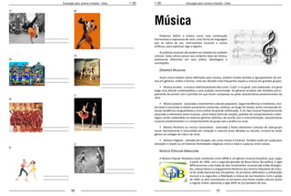56 57
Educação para Jovens e Adultos - Artes Educação para Jovens e Adultos - Artes
c)
_ _________________ 	
_________________
d)
_ _________________
_ _________________
e)
_ __________________
_ __________________
f)
_ __________________
_ __________________
g)
_______________________
h)
_______________________ 	
_______________________
i)
______________________ 	
______________________
j)
____________________
____________________
Música
Podemos definir a música como uma combinação
harmoniosa e expressiva de sons; uma forma de linguagem
que se utiliza da voz, instrumentos musicais e outros
artifícios, para expressar algo a alguém.
As práticas musicais não podem ser isoladas do contexto
cultural. Cada cultura possui seus próprios tipos de música,
totalmente diferentes em seus estilos, abordagens e
concepções.
Gêneros Musicais
Assim como existem várias definições para música, existem muitas divisões e agrupamentos da mú-
sica em gêneros, estilos e formas. Uma das divisões mais frequentes separa a música em grandes grupos:
•	 Música erudita - a música tradicionalmente dita como “culta” e no geral, mais elaborada. Em geral
exige uma atitude contemplativa e uma audição concentrada. Os gêneros eruditos são divididos princi-
palmente de acordo com o período em que foram compostas ou pelas características predominantes da
obra.
•	 Música popular - associada a movimentos culturais populares. Segue tendências e modismos, mui-
tas vezes é associada a valores puramente comerciais, embora, ao longo do tempo, tenha incorporado di-
versas tendências vanguardistas e inclui estilos de grande sofisticação. É um tipo musical frequentemente
associado a elementos extra-musicais, como textos (letra de canção), padrões de comportamento e ideo-
logias; sendo subdividida em diversos gêneros distintos, de acordo com a instrumentação, características
musicais predominantes e o comportamento do grupo que a pratica ou ouve.
•	 Música folclórica ou música nacionalista - associada a fortes elementos culturais de cada grupo
social. Normalmente é transmitida por imitação e costuma durar décadas ou séculos. Incluem-se neste
gênero as cantigas de roda e de ninar.
•	 Música religiosa - utilizada em liturgias, tais como missas e funerais. Também pode ser usada para
adoração e oração ou em diversas festividades religiosas como o natal e a páscoa, entre outras.
Música Popular Brasileira
A Música Popular Brasileira (mais conhecida como MPB) é um gênero musical brasileiro, que surgiu
a partir de 1966, com a segunda geração da Bossa Nova. Na prática, a sigla
MPB anunciou uma fusão de dois movimentos musicais até então divergen-
tes, a Bossa Nova e o engajamento folclórico dos Centros Populares de Cultu-
ra da União Nacional dos Estudantes. Os primeiros defendiam a sofisticação
musical e os segundos, a fidelidade à música de raiz brasileira. Com o golpe
de 1964, os dois movimentos se tornaram uma frente ampla cultural contra
o regime militar, adotando a sigla MPB na sua bandeira de luta.
 