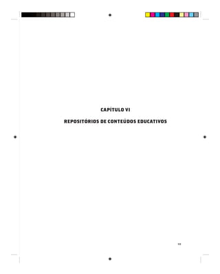 113
CAPÍTULO VI
REPOSITÓRIOS DE CONTEÚDOS EDUCATIVOS
 