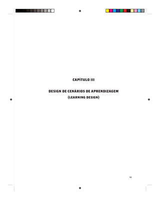 53
CAPÍTULO III
DESIGN DE CENÁRIOS DE APRENDIZAGEM
(learning design)
 