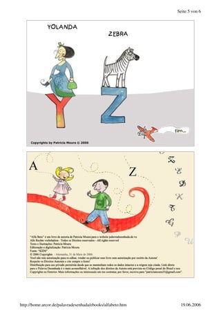 Seite 5 von 6
19.06.2006
http://home.arcor.de/palavradesenhada/ebooks/alfabeto.htm
 