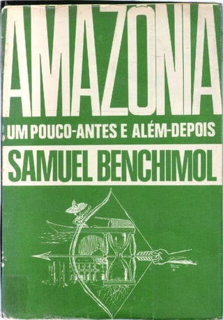 Livro  amazonia um antes e depois- Samuel Benchimol