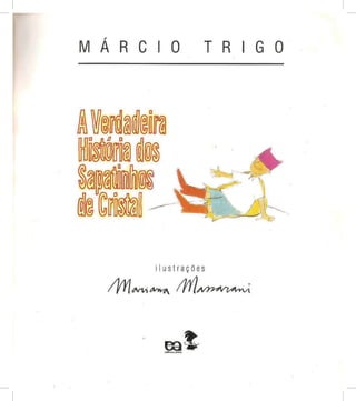 Livro - A verdadeira história dos sapatinhos de cristal