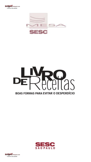 LIVRODE
EVITAR O DESPERDÍCIO
ReceitasBOAS FORMAS PARA
 