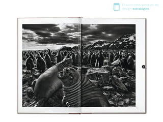 O livro como produto de
design estratégico
 