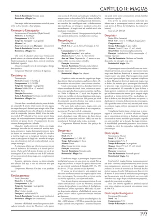 CAPÍTULO 11: MAGIAS
    Teste de Resistência:	Vontade	anula                       estar	a	cerca	de	60	cm	de	sua	localização	verdadeira.	Os	    não	pode	servir	como	companheiro	animal,	familiar	
    Resistência à Magia:	Sim                                  ataques	contra	o	alvo	sofrem	50%	de	chance	de	falha,	        ou	montaria	especial
                                                              como	se	ele	estivesse	sob	camuflagem	total.	Entretanto,	         Uma	árvore	ou	animal	despeito	pode	falar	um	
    Esta	magia	imbui	um	sentimento	terrível	de	pavor	         ao	contrário	da	camuflagem	total,	o	deslocamento	            idioma	que	o	personagem	conheça,	mais	um	para	
sobre	o	alvo,	fazendo-o	ficar	abalado.                        não	impede	que	os	inimigos	o	declarem	como	alvo	             cada	ponto	de	bônus	de	Inteligência	da	criatura	(se	
                                                              normalmente.	A	magia	visão da verdade	revela	sua	            houver).
Desespero Esmagador                                           localização	verdadeira.                                          Custo de XP:	250	XP.
    Encantamento	(Compulsão)	[Ação	Mental]                         Componente Material:	Uma	pequena	tira	de	pele	de	
    Nível:	Brd	3,	Fet/Mag	4                                   uma	pantera	deslocadora,	enrolada	como	um	laço.              Despistar
    Componentes:	V,	G,	M                                                                                                       Ilusão	(Idéia,	Sensação)
    Tempo de Execução:	1	ação	padrão                          Despedaçar                                                       Nível:	Brd	5,	sorte	6,	Fet/Mag	6,	Enganação	6
    Alcance:	9	m                                                  Evocação	[Sônica]                                            Componentes: G
    Área:	Explosão	em	cone	Duração: 1	minuto/nível                Nível: Brd	2,	Caos	2,	Clr	2,	Destruição	2,	Fet/              Tempo de Execução: 1	ação	padrão
    Teste de Resistência:	Vontade	anula                       Mag	2                                                            Alcance: Curto	(7,5	m	+	1,5	m/2	níveis)
    Resistência à Magia:	Sim                                      Componentes: V,	G,	M/FD                                      Alvos/Efeito:	Você/uma	duplicata	ilusória
                                                                  Tempo de Execução: 1	ação	padrão                             Duração: 1	rodada/nível	(D)	e	concentração	+	3	
     Um	cone	de	desespero	abate	suas	vítimas	com	                 Alcance: Curto	(7,5	m	+	1,5	m/2	níveis)                  rodadas;	veja	texto
grande	tristeza.	As	criaturas	afetadas	sofrem	-2	de	pena-         Área ou Efeito:	Dispersão	de	1,5	metro;	ou	um	               Teste de Resistência: Nenhum	ou	Vontade	
lidade	nas	jogadas	de	ataque,	dano,	testes	de	resistência,	   objeto	sólido	ou	uma	criatura	cristalina                     desacredita	(se	interagir);	veja	texto
habilidade	e	perícia.                                             Duração: Instantânea                                         Resistência à Magia:	Não
     Desespero esmagador	serve	de	contramágica	e	dissipa	         Teste de Resistência: Vontade	anula	(objeto);	
boa esperança.                                                Vontade	anula	(objeto)	ou	Fortitude	para	reduzir	à	               O	personagem	torna-se	invisível	(como	em	invisi-
     Componente Material:	Um	frasco	de	lágrimas.              metade;	veja	texto                                           bilidade aprimorada,	uma	sensação)	e	ao	mesmo	tempo	
                                                                  Resistência à Magia: Sim	(objeto)                        surge	uma	duplicata	ilusória	de	si	mesmo	(como	em	
Desintegrar                                                                                                                imagem maior,	uma	idéia).	O	personagem	então	estará	
    Transmutação                                                   Despedaçar	emite	um	som	alto	e	agudo	que	despe-         livre	para	ir	para	qualquer	lugar,	enquanto	a	duplicata	
    Nível:	Destruição	7,	Fet/Mag	6                            daça	objetos	frágeis	e	mundanos,	quebra	um	objeto	sóli-      se	afasta.	Ela	aparece	dentro	do	alcance	da	magia,	mas	
    Componentes:	V,	G,	M/FD                                   do	mundano	ou	causa	dano	a	uma	criatura	cristalina.          se	desloca	da	maneira	que	o	personagem	direcioná-la	
    Tempo de Execução:	1	ação	padrão                               Usado	como	ataque	de	área,	despedaçar	destrói	os	       (o	processo	exige	concentração	na	primeira	rodada	
    Alcance:	Médio	(30	m	+	3	m/nível)                         objetos	mundanos	de	cristal,	vidro,	cerâmica	ou	porce-       após	a	conjuração).	O	conjurador	é	capaz	de	fazer	a	
    Efeito:	Raio                                              lana,	como	garrafas,	frascos,	canecos,	janelas,	espelhos,	   ilusão	aparecer	exatamente	em	cima	do	seu	corpo,	para	
    Duração:	Instantânea                                      etc.	Todos	os	objetos	em	1,5	m	de	raio	do	ponto	de	          que	os	observadores	não	notem	que	a	imagem	surgiu	
    Teste de Resistência:	Fortitude	parcial	(objeto)          origem	são	partidos	em	dezenas	de	pedaços	pela	magia.	       quando	ele	se	tornou	invisível.	Ele	e	sua	duplicata	po-
    Resistência à Magia:	Sim                                  Os	objetos	que	pesem	mais	que	500	gramas	por	nível	          dem	se	deslocar	para	direções	diferentes	ou	opostas.	A	
                                                              de	conjurador	não	serio	afetados,	mas	todos	os	outros	       duplicata	terá	o	mesmo	deslocamento	do	personagem,	
     Um	raio	fino	e	esverdeado	salta	da	ponta	do	dedo	        objetos	de	composição	adequada	serão.                        fala	e	gesticula	como	se	fosse	real,	mas	não	pode	atacar	
do	conjurador	É	preciso	obter	sucesso	em	uma	jogada	               Por	outro	lado,	pode-se	usar	a	magia	contra	um	         ou	conjurar	magias,	embora	seja	capaz	de	imitar	uma	
de	ataque	de	toque	à	distância	para	atingir	o	alvo.	Uma	      único	objeto	sólido,	independente	de	sua	composição,	        conjuração.
criatura	atingida	pelo	raio	sofre	2d6	pontos	de	dano	por	     que	pese	até	5	kg	por	nível	de	conjurador.                        A	duplicata	ilusória	dura	o	tempo	que	o	perso-
nível	de	conjurador	(máximo	40d6).	Caso	ela	tenha	                 Usada	contra	uma	criatura	cristalina	(de	qualquer	      nagem	se	concentrar	+	3	rodadas	adicionais.	Depois	
seu	total	de	PV	reduzido	a	0	ou	menos	através	dessa	          peso),	despedaçar	causa	1d6	pontos	de	dano	sônico	           que	a	concentração	terminar,	a	duplicata	continuará	
magia,	ela	será	completamente	desintegrada,	restando	         por	nível	de	conjurador	(máximo	10d6);	um	teste	de	          executando	a	mesma	atividade	(por	exemplo,	rugindo	
somente	um	pouco	de	pó.	O	equipamento	de	uma	                 resistência	de	Fortitude	reduz	o	dano	a	metade.              por	um	corredor)	até	a	duração	da	magia	terminar.	
criatura	desintegrada	não	é	afetado.                               Componente Material Arcano:	Um	pedaço	de	               A	invisibilidade aprimorada	permanece	ativa	durante	
     Quando	é	usada	contra	um	objeto,	esta	magia	             mica.                                                        1	rodada	por	nível	de	conjurador,	independente	da	
desintegra	um	cubo	de	três	metros	de	matéria	mun-                                                                          concentração.
dana,	portanto	a	magia	desintegrará	somente	parte	            Despertar
de	objetos	ou	estruturas	muito	grandes.	O	raio	afeta	             Transmutação                                             Destruição
a	matéria	mágica	ou	a	energia	de	natureza	mágica,	                Nível:	Drd	5                                                  Necromancia	[Morte]
como	a	mão vigorosa de Bigby	ou	a	muralha de energia,	            Componentes: V,	G,	FD,	XP                                     Nível:	Clr	7,	Morte	7
mas	não	afetará	um	globo de invulnerabilidade	ou	um	              Tempo de Execução: 24	horas                                   Componentes: V,	G,	F
campo antimagia.                                                  Alcance: Toque                                                Tempo de Execução: l	ação	padrão
     A	criatura	ou	objeto	que	obtenha	sucesso	em	um	              Alvo: Animal	ou	árvore	tocada                                 Alcance: Curto	(7,5	m	4	1,5	m/2	níveis)
teste	de	resistência	de	Fortitude	só	é	afetado	parcial-           Duração: Instantânea                                          Alvo: Uma	criatura
mente.	O	alvo	sofre	5d6	pontos	de	dano	em	vez	de	ser	             Teste de Resistência: Vontade	anula                           Duração: Instantânea
desintegrado.	Caso	ele	tenha	seu	total	de	PV	reduzido	            Resistência à Magia: Sim                                      Teste de Resistência: Fortitude	parcial
a	0	ou	menos	através	dessa	magia,	será	completamente	                                                                           Resistência à Magia: Sim
desintegrado.                                                       Usando	esta	magia,	o	personagem	desperta	uma	
     Somente	a	primeira	criatura	ou	objeto	atingido	          inteligência	humana	em	uma	árvore	ou	animal.	Para	a	              Esta	horrível	magia	elimina	instantaneamente	
será	afetado	(ou	seja,	o	raio	só	afeta	um	alvo	por	           magia	ser	concluída,	o	conjura-dor	precisa	obter	sucesso	    um	alvo	e	consome	completamente	seus	restos	(exceto	
conjuração).                                                  em	um	teste	de	resistência	de	Vontade	(CD	10	+	DV	           seus	equipamentos	e	pertences)	em	fogo	sagrado	(ou	
     Componentes Materiais:	Um	imã	e	um	punhado	              do	alvo	ou	DV	que	a	árvore	terá	ao	despertar).               profano).	Se	o	teste	de	resistência	de	Fortitude	do	alvo	
de	pó.                                                              O	animal	ou	árvore	desperto	será	amigável,	mas	        obtiver	sucesso,	ele	sofre	10d6	pontos	de	dano	em	vez	
                                                              não	existe	nenhuma	conexão	ou	empatia	especial	entre	        de	morrer.	A	única	forma	de	ressuscitar	um	personagem	
Deslocamento                                                  ela	e	o	personagem.	No	entanto,	ela	o	servirá	em	tarefas	    que	fracassou	nesse	teste	de	resistência	é	usar	ressurreição
    Ilusão	(Sensação)                                         ou	missões	específicas,	caso	sejam	solicitadas.              verdadeira	ou	a	magia	desejo	cuidadosamente	preparada,	
    Nível:	Brd	3,	Fet/Mag	3                                         Uma	árvore	desperta	tem	as	características	de	um	      seguida	de	ressurreição	ou	milagre.
    Componentes:	V,	M                                         objeto	animado	(veja	o	Livro dos Monstros),	será	uma	             Foco:	Um	símbolo	sagrado	(ou	profano)	especial	
    Tempo de Execução:	1	ação	padrão                          criatura	do	tipo	planta	e	seus	valores	de	Inteligência,	     com	versos	cingidos	em	prata	de	um	anátema	(custo	
    Alcance:	Toque                                            Sabedoria	e	Carisma	equivalem	a	3d6	(cada).	As	plan-         de	500	PO).
    Alvo:	Criatura	tocada                                     tas	despertadas	adquirem	a	habilidade	de	mover	seus	
    Duração:	1	rodada/nível	(D)                               galhos,	raízes	e	vinhas	e	possuem	sentidos	similares	        Destruição Rastejante
    Teste de Resistência:	Vontade	anula	(inofensiva)          aos	humanos.                                                      Conjuração	(Invocação)
    Resistência à Magia:	Sim	(inofensiva)                           Um	animal	desperto	adquire	uma	Inteligência	de	             Nível: Drd	7
                                                              3d6,	+1d3	Carisma	e	+2	DV	Ele	se	tomará	do	tipo	besta	            Componentes: V,	G
    Imitando	a	habilidade	natural	das	panteras	deslo-         mágica	(animal	com	progressão).	Um	animal	desperto	               Tempo de Execução: 1	rodada
cadoras	(consulte	o	Livro dos Monstros),	o	alvo	parece	



                                                                                                                                                                           1
 