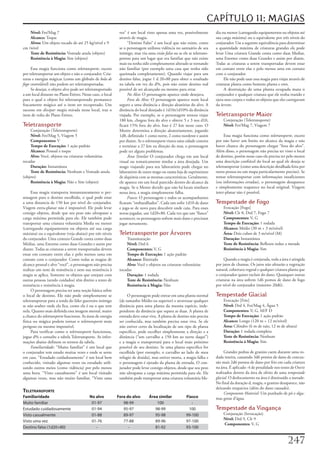 CAPÍTULO 11: MAGIAS
    Nível: Fet/Mag	7                                          vez”	é	um	local	visto	apenas	uma	vez,	possivelmente	          dia	ou	menor	(carregando	equipamentos	ou	objetos	até	
    Alcance: Toque                                            através	de	magia.                                             sua	carga	máxima)	ou	o	equivalente	por	três	níveis	do	
    Alvos: Um	objeto	tocado	de	até	25	kg/nível	e	9	                “Destino	Falso”	é	um	local	que	não	existe,	como	         conjurador.	Use	a	seguinte	equivalência	para	determinar	
cm	/nível                                                     se	o	personagem	utilizou	vidência	no	santuário	de	seu	        a	quantidade	máxima	de	criaturas	grandes	ele	pode	
    Teste de Resistência: Vontade	anula	(objeto)              inimigo,	mas	viu	uma	visão falsa	ou	se	ele	se	teletrans-      levar	Uma	criatura	Grande	conta	como	duas	Medias,	
    Resistência à Magia: Sim	(objeto)                         portou	para	um	lugar	que	era	familiar	que	não	existe	         uma	Enorme	como	duas	Grandes	e	assim	por	diante.	
                                                              mais	ou	tenha	sido	completamente	alterado	se	tornando	        Todas	as	criaturas	a	serem	transportadas	devem	estar	
     Essa	magia	funciona	como	teletransporte,	exceto	         não	familiar	(por	exemplo	uma	casa	que	tenha	sido	            em	contato	entre	elas	e	pelo	menos	uma	em	contato	
por	teletransportar	um	objeto	e	não	o	conjurador.	Cria-       queimada	completamente).	Quando	viajar	para	um	               com	o	conjurador.
turas	e	energias	mágicas	(como	um	glóbulo	de	bola de          destino	falso,	jogue	1	d	20+80	para	obter	o	resultado	             Ele	não	pode	usar	essa	magia	para	viajar	através	de	
fogo controlável)	não	podem	ser	teletransportadas.            na	tabela	em	vez	do	d%,	pois	não	existe	destino	real	         criaturas	planta	como	homens	planta	e	ents.
     Se	desejar,	o	objeto	alvo	pode	ser	teletransportado	     possível	de	ser	alcançado	ou	mesmo	para	errar.                     A	destruição	de	uma	planta	ocupada	mata	o	
a	um	local	distante	no	Plano	Etéreo.	Nesse	caso,	o	local	          No Alvo: O	personagem	aparece	onde	desejava.             conjurador	e	qualquer	criatura	que	ele	tenha	trazido	e	
para	o	qual	o	objeto	foi	teletransportado	permanece	               Fora do Alvo: O	personagem	aparece	num	local	            ejeta	seus	corpos	e	todos	os	objetos	que	eles	carregavam	
fracamente	mágico	até	o	item	ser	recuperado.	Um	              seguro	a	uma	distância	e	direção	aleatórias	do	alvo.	A	       da	árvore.
sucesso	em	dissipar magia	mirada	nesse	local,	traz	o	         distância	do	local	desejado	é	1d10x1d10%	da	distância	
item	de	volta	do	Plano	Etéreo.                                viajada.	Por	exemplo,	se	o	personagem	tentou	viajar	          Teletransporte Maior
                                                              180	km,	chegou	fora	do	alvo	e	obteve	5	e	3	nos	d10,	              Conjuração	(Teletransporte)
Teletransporte                                                ficará	15%	fora	do	alvo.	Isso	é	27	km	nesse	caso.	O	              Nível:	Fet/Mag	7,	Viagem	7
     Conjuração	(Teletransporte)                              Mestre	determina	a	direção	aleatoriamente,	jogando	
     Nível: Fet/Mag	5,	Viagem	5                               1d8,	definindo	1	como	norte,	2	como	nordeste	e	assim	              Essa	magia	funciona	como	teletransporte,	exceto	
     Componentes: V                                           por	diante.	Se	o	teletransporte	visava	uma	cidade	costeira	   por	não	haver	um	limite	no	alcance	da	magia	e	não	
     Tempo de Execução: 1	ação	padrão                         e	terminar	a	27	km	na	direção	do	mar,	o	personagem	           haver	chance	do	personagem	chegar	“fora	do	alvo”.	
     Alcance: Pessoal	e	toque                                 pode	ter	alguns	problemas.                                    Além	disso,	o	personagem	não	precisa	ter	visto	o	local	
     Alvo: Você,	objetos	ou	criaturas	voluntárias	                 Área Similar	O	conjurador	chega	em	um	local	             de	destino,	porém	nesse	caso	ele	precisa	ter	pelo	menos	
tocadas                                                       visual	ou	tematicamente	similar	a	área	desejada.	Um	          uma	descrição	confiável	do	local	ao	qual	ele	deseja	se	
     Duração: Instantânea                                     mago	viajando	para	seu	laboratório	pode	chegar	no	            teletransportar	(como	uma	descrição	detalhada	feita	por	
     Teste de Resistência: Nenhum	e	Vontade	anula	            laboratório	de	outro	mago	ou	numa	loja	de	suprimentos	        outra	pessoa	ou	um	mapa	particularmente	preciso).	Se	
(objeto)                                                      de	alquimia	com	as	mesmas	características.	Geralmente,	       tentar	teletransportar	com	informações	insuficientes	
     Resistência à Magia: Não	e	Sim	(objeto)                  ele	aparece	em	um	local	parecido	dentro	do	alcance	da	        (ou	informações	erradas),	o	personagem	desaparece	
                                                              magia.	Se	o	Mestre	decidir	que	não	há	locais	similares	       e	simplesmente	reaparece	no	local	original.	Viagem	
     Essa	magia	transporta	instantaneamente	o	per-            nessa	área,	a	magia	simplesmente	falha.                       inter-planar	não	é	possível.
sonagem	para	o	destino	escolhido,	o	qual	pode	estar	               Fiasco:	O	personagem	e	todos	os	acompanhantes	
a	uma	distancia	de	150	km	por	nível	do	conjurador.	           ficaram	“embaralhados”.	Cada	um	sofre	1d10	de	dano	           Tempestade de Fogo
Viagem	extra-planar	não	é	impossível.	Ele	pode	levar	         e	joga-se	de	novo	para	descobrir	onde	caiu.	Para	esses	           Evocação	[Fogo]
consigo	objetos,	desde	que	seu	peso	não	ultrapasse	a	         novas	jogadas,	use	1d20+80.	Cada	vez	que	um	“fiasco”	             Nível: Clr	8,	Drd	7,	Fogo	7
carga	máxima	permitida	para	ele.	Ele	também	pode	             acontecer,	os	personagens	sofrem	mais	dano	e	precisam	            Componentes: V,	G
transportar	uma	criatura	voluntária	Media	ou	menor	           jogar	novamente.                                                  Tempo de Execução: 1	rodada
(carregando	equipamentos	ou	objetos	até	sua	carga	                                                                              Alcance: Médio	(30	m	+	3	m/nível)
máxima)	ou	o	equivalente	(veja	abaixo)	por	três	níveis	       Teletransporte por Árvores                                        Área:	Dois	cubos	de	3	m/nível	(M)
do	conjurador.	Uma	criatura	Grande	conta	como	duas	               Transmutação                                                  Duração: Instantânea
Médias,	uma	Enorme	como	duas	Grandes	e	assim	por	                 Nível:	Drd	6                                                  Teste de Resistência: Reflexos	reduz	a	metade
diante.	Todas	as	criaturas	a	serem	transportadas	devem	           Componentes: V,	G                                             Resistência à Magia: Sim
estar	em	contato	entre	elas	e	pelo	menos	uma	em	                  Tempo de Execução: 1	ação	padrão
contato	com	o	conjurador.	Como	todas	as	magias	de	                Alcance: Ilimitado                                             Quando	a	magia	é	conjurada,	toda	a	área	é	atingida	
alcance	pessoal	e	alvo	“você”,	o	personagem	não	precisa	          Alvo: Você	e	objetos	ou	criaturas	voluntárias	            por	jatos	de	chamas.	Os	jatos	não	afetarão	a	vegetação	
realizar	um	teste	de	resistência	e	nem	sua	resistência	à	     tocadas                                                       natural,	cobertura	vegetal	e	qualquer	criatura	planta	que	
magia	se	aplica.	Somente	os	objetos	que	estejam	com	              Duração:	1	rodada                                         o	conjurador	quiser	excluir	do	dano.	Quaisquer	outras	
outras	pessoas	(sendo	cuidados)	têm	direito	a	testes	de	          Teste de Resistência: Nenhum                              criaturas	na	área	sofrem	1d6	pomos	de	dano	de	fogo	
resistência	e	resistência	à	magia.                                Resistência à Magia:	Não                                  por	nível	do	conjurador	(máximo	20d6).
     O	personagem	precisa	ter	uma	noção	básica	sobre	
o	local	de	destino.	Ele	não	pode	simplesmente	se	                  O	personagem	pode	entrar	em	uma	planta	normal	           Tempestade Glacial
teletransportar	para	a	tenda	do	líder	guerreiro	inimigo	      (de	tamanho	Médio	ou	superior)	e	atravessar	qualquer	             Evocação	[Frio]
se	não	souber	onde	ela	fica,	como	ela	é	ou	o	que	tem	         distância	para	uma	planta	da	mesma	espécie,	inde-                 Nível: Drd	4,	Fet/Mag	4,	Água	5
nela.	Quanto	mais	definida	essa	imagem	mental,	maior	         pendente	da	distância	que	separa	as	duas.	A	planta	de	            Componentes: V,	G,	M/F	D
a	chance	do	teletransporte	funcionar.	As	áreas	de	energia	    entrada	deve	estar	viva.	A	planta	de	destino	não	precisa	         Tempo de Execução: 1	ação	padrão
física	ou	mágica	podem	tornar	o	teletransporte	mais	          ser	conhecida,	mas	também	precisa	estar	viva.	Se	ele	             Alcance: Longo	(120	m	+	12	m/nível)
perigoso	ou	mesmo	impossível.                                 não	estiver	certo	da	localização	de	um	tipo	de	planta	            Área: Cilindro	(6	m	de	raio,	12	m	de	altura)
     Para	verificar	como	o	teletransporte	funcionou,	         específico,	pode	escolher	simplesmente	a	direção	e	a	             Duração: 1	rodada	completa
jogue	d%	e	consulte	a	tabela	Teletransporte.	As	infor-        distância	(“um	carvalho	a	150	km	ao	norte	daqui”)	                Teste de Resistência: Nenhum
mações	abaixo	definem	os	termos	da	tabela.                    e	a	magia	o	transportará	para	o	local	mais	próximo	               Resistência à Magia: Sim
     Familiaridade:	“Muito	familiar”	é	um	local	que	          possível	de	seu	destino.	Se	uma	planta	específica	for	
o	conjurador	tem	estado	muitas	vezes	e	onde	se	sente	         escolhida	(por	exemplo,	o	carvalho	ao	lado	de	meu	                 Grandes	pedras	de	granizo	caem	durante	uma	ro-
em	casa.	“Estudado	cuidadosamente”	é	um	local	bem	            refugio	de	druida),	mas	estiver	morta,	a	magia	falha	e	       dada	inteira,	causando	3d6	pontos	de	dano	de	concus-
conhecido,	visitado	algumas	vezes	ou	estudado	utili-          o	personagem	é	ejetado	da	planta	de	entrada.	O	con-           são	mais	2d6	pontos	de	dano	por	frio	em	cada	criatura	
zando	outros	meios	(como	vidência)	por	pelo	menos	            jurador	pode	levar	consigo	objetos,	desde	que	seu	peso	       na	área.	É	aplicado	-4	de	penalidade	nos	testes	de	Ouvir	
uma	hora.	“Visto	casualmente”	é	um	local	visitado	            não	ultrapasse	a	carga	máxima	permitida	para	ele.	Ele	        realizados	dentro	da	área	de	efeito	de	uma	tempestade
algumas	vezes,	mas	não	muito	familiar.	“Visto	uma	            também	pode	transportar	uma	criatura	voluntária	Me-           glacial.	O	deslocamento	na	área	é	diminuído	a	metade.	
                                                                                                                            No	final	da	duração	d,	magia,	o	granizo	desaparece,	não	
                                                                                                                            deixando	resquícios	(além	do	dano	causado).
TeleTransporTe                                                                                                                   Componente Material:	Um	punhado	de	pó	e	algu-
Familiaridade                             No alvo            Fora do alvo        Área similar            Fiasco             mas	gotas	d’água.
Muito familiar                             01-97                98-99                100                    -
Estudado cuidadosamente                    01-94                95-97               98-99                 100               Tempestade da Vingança
Visto casualmente                          01-88                89-97               95-98                99-100                 Conjuração	(Invocação)
                                                                                                                                Nível: Drd	9,	Clr	9
Visto uma vez                              01-76                77-88               89-96                97-100
                                                                                                                                	Componentes: V,	G
Destino falso (1d20+80)                      -                     -                81-92                93-100


                                                                                                                                                                          27
 