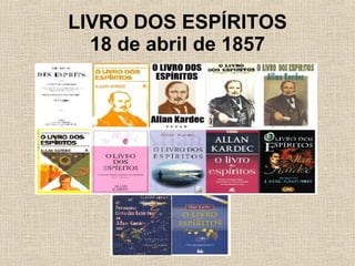 LIVRO DOS ESPÍRITOS 18 de abril de 1857 
