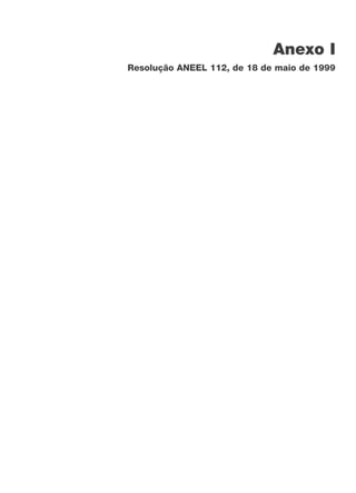 Anexo I
Resolução ANEEL 112, de 18 de maio de 1999

 