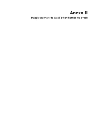 Anexo II
Mapas sazonais do Atlas Solarimétrico do Brasil
 