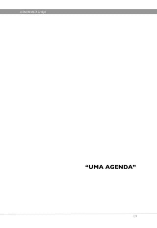 A ENTREVISTA À VEJA




                      “UMA AGENDA”




                                 139
 