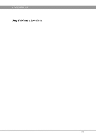 A ENTREVISTA À VEJA




Ruy Fabiano é jornalista




                           198
 