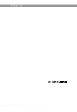 A ENTREVISTA À VEJA




                      O DISCURSO




                               19
 
