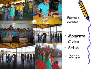 Momento Cívico Artes Dança Festas e eventos 
