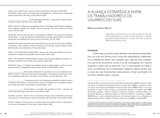 * Assistente Social graduada pela Faculdade Metropolitana Unida (1979), mestrado em Ser-viço 
Social pela Pontifícia Universidade Católica de São Paulo (1991) e doutorado em Ser-viço 
Social pela Pontifícia Universidade Católica de São Paulo (1999). Exerce a função de 
professora do curso de Serviço Social na Universidade Estadual de Londrina desde 1987. 
Atualmente coordena o Núcleo de Estudo e Pesquisa em Gestão de Política Social. Foi 
Secretária Municipal de Assistência Social da Prefeitura Municipal de Londrina de 2001 a 
2008.Exerceu o cargo de Secretária Nacional de Assistência Social junto ao Ministério de 
Desenvolvimento Social e Combate à Fome no período de maio/2010 a fevereiro/2011 
66 GESTÃO DO TRABALHO NO ÂMBITO DO SUAS: Uma contribuição 
GESTÃO DO TRABALHO NO ÂMBITO DO SUAS: Uma contribuição 67 
necessária para ressignificar as ofertas e consolidar o direito socioassistencial. 
necessária para ressignificar as ofertas e consolidar o direito socioassistencial. 
KHAIR, Amir. Visões Fiscais. Jornal O Estado de São Paulo. São Paulo, 09.05.2010. 
NOGUEIRA, Marco Aurélio. Um Estado para a Sociedade Civil - temas éticos e políticos da 
gestão democrática. São Paulo, Cortez Editora, 2004. 
_______________________. As Possibilidades da Política – ideias para a reforma demo-crática 
do Estado. São Paulo, Paz e Terra, 1998. 
NERY, Vânia B. O Trabalho de Assistentes Sociais e Psicólogos na Política de Assistência 
Social: saberes e direitos em questão. Tese de Doutorado. São Paulo, PEPG em Serviço 
Social, PUC-SP, 2009. 
ORTOLANI, Flávia B. Desafios para a consolidação da NOB-RH em municípios do Estado 
de São Paulo - a visão dos gestores. Dissertação de mestrado apresentada ao Programa 
de Estudos Pós-Graduados em Serviço Social. São Paulo, PUC-SP, 2008. 
PARÂMETROS PARA ATUAÇÃO DE ASSISTENTES SOCIAIS NA POLÍTICA DE ASSISTÊN-CIA 
SOCIAL. Série Trabalho e Projeto Profissional nas Políticas Sociais. Brasília, CFESS, 
2009. Edição virtual disponível em: www.cfess.org.br 
PERFIL DOS MUNICPÍPIOS BRASILEIROS. Pesquisa de Informações Básicas Municipais. 
Suplemento Assistência Social 2005. Rio de Janeiro, IBGE, 2006. 
PERFIL DOS MUNICÍPIOS BRASILEIROS. Pesquisa de Informações Básicas Municipais. Su-plemento 
Assistência Social 2009. Rio de Janeiro, IBGE, 2010. 
RAICHELIS, Raquel. O Trabalho do Assistente Social na esfera estatal. In: Serviço Social: 
Direitos Sociais e Competências Profissionais. Brasília: CFESS/ABEPSS, 2009. 
_________________. Intervenção profissional do assistente social e as condições de tra-balho 
no SUAS. In: Revista Serviço Social e Sociedade, n.104. Especial: Crise Social, traba-lho 
e mediações profissionais. São Paulo, Cortez Editora, outubro/dezembro, 2010, 
__________________. O assistente social como trabalhador assalariado: desafios frente à 
violação de seus direitos. In: Revista Serviço Social e Sociedade n.107. Condições de traba-lho 
e saúde. São Paulo, Cortez Editora, julho/setembro, 2011. 
_________________. Esfera Pública e Conselhos de Assistência Social - caminhos da 
construção democrática. São Paulo, Cortez Editora, 1998. 
SILVEIRA, Jucimeri I. Sistema Único de Assistência Social: institucionalidade e processos 
interventivos. In: Revista Serviço Social e Sociedade n.98. São Paulo, Cortez Editora, 2009. 
SPOSATI, Aldaiza. O Primeiro Ano do Sistema Único de Assistência Social. In: Revista Ser-viço 
Social e Sociedade n.87. São Paulo, Cortez Editora, 2006. 
A ALIANÇA ESTRATÉGICA ENTRE 
OS TRABALHADORES E OS 
USUÁRIOS DO SUAS 
Maria Luiza Amaral Rizzotti* 
Então, hoje eu sinto mais força, com mais vontade de viver, com 
mais vontade de lutar, e eu não me acho fraca não, e a cada dia 
que passa, emocionalmente eu me acho mais forte. (usuária da 
política de assistência social)1 
Introdução 
O tema aqui proposto enseja reflexões sob diferentes dimensões, 
pois, ao longo dos últimos anos, muitos dos idealizadores, trabalhado-res 
e cidadãos de direito, têm almejado que, cada dia mais, pudésse-mos 
aprimorar as políticas sociais à luz da congregação dos ideários 
daqueles a quem elas se destinam. Com a preocupação de tratar o 
tema considerando sua complexidade, elegemos alguns pontos que, 
a nosso ver, são fundamentais nesta análise e foram apontadas nos 
inúmeros debates sobre o assunto. 
1 O Pacto de Aprimoramento da Gestão dos Estados e do Distrito Federal expressa a adesão desses 
entes federados ao SUAS e possuem importantes prioridades e ações relacionadas com a estruturação 
progressiva, nos próximos quatro anos, da gestão do trabalho, implicando desde reordenamento ins-titucional 
até adequação de servidores a partir de estudo de necessidades. 
 