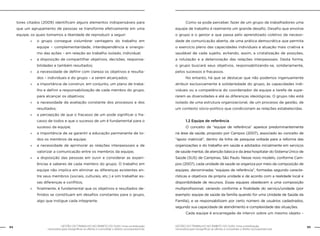 94 GESTÃO DO TRABALHO NO ÂMBITO DO SUAS: Uma contribuição 
GESTÃO DO TRABALHO NO ÂMBITO DO SUAS: Uma contribuição 95 
necessária para ressignificar as ofertas e consolidar o direito socioassistencial. 
necessária para ressignificar as ofertas e consolidar o direito socioassistencial. 
tores citados (2009) identificam alguns elementos indispensáveis para 
que um agrupamento de pessoas se transforme efetivamente em uma 
equipe, os quais tomamos a liberdade de reproduzir a seguir: 
»» o grupo consegue vislumbrar vantagens do trabalho em 
equipe – complementaridade, interdependência e sinergis-mo 
das ações – em relação ao trabalho isolado, individual; 
»» a disposição de compartilhar objetivos, decisões, responsa-bilidades 
e também resultados; 
»» a necessidade de definir com clareza os objetivos e resulta-dos 
– individuais e do grupo – a serem alcançados; 
»» a importância de construir, em conjunto, um plano de traba-lho 
e definir a responsabilização de cada membro do grupo, 
para alcançar os objetivos; 
»» a necessidade da avaliação constante dos processos e dos 
resultados; 
»» a percepção de que o fracasso de um pode significar o fra-casso 
de todos e que o sucesso de um é fundamental para o 
sucesso da equipe; 
»» a importância de se garantir a educação permanente de to-dos 
os membros da equipe; 
»» a necessidade de aprimorar as relações interpessoais e de 
valorizar a comunicação entre os membros da equipe; 
»» a disposição das pessoas em ouvir e considerar as experi-ências 
e saberes de cada membro do grupo. O trabalho em 
equipe não implica em eliminar as diferenças existentes en-tre 
seus membros (sociais, culturais, etc.) e sim trabalhar es-sas 
diferenças e conflitos; 
»» finalmente, é fundamental que os objetivos e resultados de-finidos 
se constituam em desafios constantes para o grupo, 
algo que instigue cada integrante. 
Como se pode perceber, fazer de um grupo de trabalhadores uma 
equipe de trabalho é realmente um grande desafio. Desafio que envolve 
o grupo e o gestor e que passa pelo aprendizado coletivo da necessi-dade 
de comunicação aberta, de uma prática democrática que permita 
o exercício pleno das capacidades individuais e atuação mais criativa e 
saudável de cada sujeito, evitando, assim, a cristalização de posições, 
a rotulação e a deterioração das relações interpessoais. Desta forma, 
o grupo buscará seus objetivos, responsabilizando-se, solidariamente, 
pelos sucessos e fracassos. 
No entanto, há que se destacar que não podemos ingenuamente 
atribuir exclusivamente à solidariedade do grupo, às capacidades indi-viduais 
ou a competência do coordenador da equipe a tarefa de supe-rarem 
as diversidades e até as diferenças ideológicas. O grupo não está 
isolado de uma estrutura organizacional, de um processo de gestão, de 
um contexto sócio-político que condicionam as relações estabelecidas. 
1.2 Equipe de referência 
O conceito de “equipe de referência” aparece predominantemente 
na área da saúde, proposto por Campos (2007), associado ao conceito de 
“apoio matricial”, dentro da linha de pesquisa voltada para a reforma das 
organizações e do trabalho em saúde e adotados inicialmente em serviços 
de saúde mental, de atenção básica e da área hospitalar do Sistema Único de 
Saúde (SUS) de Campinas, São Paulo. Nesse novo modelo, conforme Cam-pos 
(2007), cada unidade de saúde se organiza por meio da composição de 
equipes, denominadas “equipes de referência”, formadas segundo caracte-rísticas 
e objetivos da própria unidade e de acordo com a realidade local e 
disponibilidade de recursos. Essas equipes obedecem a uma composição 
multiprofissional, variando conforme a finalidade do serviço/unidade (por 
exemplo: equipe de saúde da família quando for uma Unidade de Saúde da 
Família), e se responsabilizam por certo número de usuários cadastrados, 
segundo sua capacidade de atendimento e complexidade das situações. 
Cada equipe é encarregada de intervir sobre um mesmo objeto – 
 
