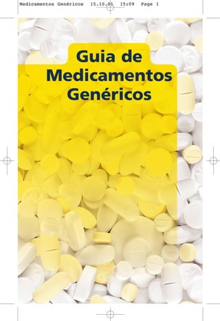Guia de
Medicamentos
Genéricos
Medicamentos GenŽricos 15.10.01 15:09 Page 1
 