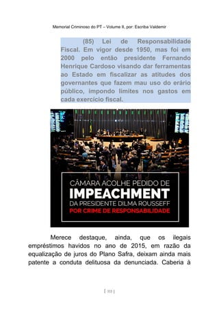 MEMORIAL CRIMINOSO DO PT - VOLUME II - 100 comentários sobre o pedido de Impeachment