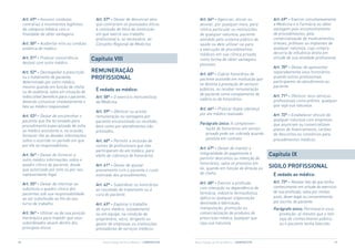Art. 49º – Assumir condutas                Art. 57º – Deixar de denunciar atos              Art. 64º – Agenciar, aliciar ou          Art. 69º – Exercer simultaneamente
     contrárias a movimentos legítimos          que contrariem os postulados éticos              desviar, por qualquer meio, para         a Medicina e a Farmácia ou obter
     da categoria médica com a                  à comissão de ética da instituição               clínica particular ou instituições       vantagem pelo encaminhamento
     finalidade de obter vantagens.             em que exerce seu trabalho                       de qualquer natureza, paciente           de procedimentos, pela
                                                profissional e, se necessário, ao                atendido pelo sistema público de         comercialização de medicamentos,
     Art. 50º – Acobertar erro ou conduta       Conselho Regional de Medicina.                   saúde ou dele utilizar-se para           órteses, próteses ou implantes de
     antiética de médico.                                                                        a execução de procedimentos              qualquer natureza, cuja compra
                                                                                                 médicos em sua clínica privada,          decorra de influência direta em
     Art. 51º – Praticar concorrência          Capítulo VIII                                     como forma de obter vantagens            virtude de sua atividade profissional.
     desleal com outro médico.                                                                   pessoais.
                                                                                                                                          Art. 70º – Deixar de apresentar
     Art. 52º – Desrespeitar a prescrição      RemUNeRAÇÃO                                                                                separadamente seus honorários
                                                                                                 Art. 65º – Cobrar honorários de
     ou o tratamento de paciente,              PROFISSIONAL                                      paciente assistido em instituição que
                                                                                                                                          quando outros profissionais
     determinado por outro médico,                                                                                                        participarem do atendimento ao
                                                                                                 se destina à prestação de serviços
     mesmo quando em função de chefia                                                                                                     paciente.
                                                É vedado ao médico:                              públicos, ou receber remuneração
     ou de auditoria, salvo em situação de
                                                                                                 de paciente como complemento de          Art. 71º – Oferecer seus serviços
     indiscutível benefício para o paciente,    Art. 58º – O exercício mercantilista
                                                                                                 salário ou de honorários.                profissionais como prêmio, qualquer
     devendo comunicar imediatamente o          da Medicina.
     fato ao médico responsável.                                                                                                          que seja sua natureza.
                                                                                                 Art. 66º – Praticar dupla cobrança
                                                Art. 59º – Oferecer ou aceitar
                                                                                                 por ato médico realizado.                Art. 72º – Estabelecer vínculo de
     Art. 53º – Deixar de encaminhar o          remuneração ou vantagens por
     paciente que lhe foi enviado para          paciente encaminhado ou recebido,                                                         qualquer natureza com empresas
                                                                                                 Parágrafo único: A complemen-            que anunciam ou comercializam
     procedimento especializado de volta        bem como por atendimentos não
                                                                                                    tação de honorários em serviço        planos de financiamento, cartões
     ao médico assistente e, na ocasião,        prestados.
                                                                                                    privado pode ser cobrada quando       de descontos ou consórcios para
     fornecer-lhe as devidas informações
     sobre o ocorrido no período em que                                                             prevista em contrato.                 procedimentos médicos.
                                                Art. 60º – Permitir a inclusão de
     por ele se responsabilizou.                nomes de profissionais que não
                                                                                                 Art. 67º – Deixar de manter a
                                                participaram do ato médico, para
     Art. 54º – Deixar de fornecer a            efeito de cobrança de honorários.
                                                                                                 integralidade do pagamento e            Capítulo IX
     outro médico informações sobre o                                                            permitir descontos ou retenção de
     quadro clínico de paciente, desde                                                           honorários, salvo os previstos em
                                                Art. 61º – Deixar de ajustar
                                                                                                 lei, quando em função de direção ou     SIGILO PROFISSIONAL
     que autorizado por este ou por seu         previamente com o paciente o custo
     representante legal.                       estimado dos procedimentos.                      de chefia.                               É vedado ao médico:

     Art. 55º – Deixar de informar ao                                                            Art. 68º – Exercer a profissão           Art. 73º – Revelar fato de que tenha
                                                Art. 62º – Subordinar os honorários
     substituto o quadro clínico dos                                                             com interação ou dependência de          conhecimento em virtude do exercício
                                                ao resultado do tratamento ou à
     pacientes sob sua responsabilidade                                                          farmácia, indústria farmacêutica,        de sua profissão, salvo por motivo
                                                cura do paciente.
     ao ser substituído ao fim do seu                                                            óptica ou qualquer organização           justo, dever legal ou consentimento,
     turno de trabalho.                                                                          destinada à fabricação,                  por escrito, do paciente.
                                                Art. 63º – Explorar o trabalho
                                                de outro médico, isoladamente                    manipulação, promoção ou                 Parágrafo único: Permanece essa
     Art. 56º – Utilizar-se de sua posição      ou em equipe, na condição de                     comercialização de produtos de              proibição: a) mesmo que o fato
     hierárquica para impedir que seus          proprietário, sócio, dirigente ou                prescrição médica, qualquer que             seja de conhecimento público
     subordinados atuem dentro dos              gestor de empresas ou instituições               seja sua natureza.                          ou o paciente tenha falecido;
     princípios éticos.                         prestadoras de serviços médicos.


18                                                  Novo Código de Ética Médica – CRmPR/CFm   Novo Código de Ética Médica – CRmPR/CFm                                         19
 