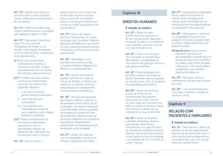 Art. 13º – Deixar de esclarecer o        genoma humano com vista à sua                 Capítulo IV                                Art. 27º – Desrespeitar a integridade
     paciente sobre as determinantes          modificação, exceto na terapia                                                           física e mental do paciente ou
     sociais, ambientais ou profissionais     gênica, excluindo-se qualquer                                                            utilizar-se de meio que possa
     de sua doença.                           ação em células germinativas que              DIReITOS HUmANOS                           alterar sua personalidade ou sua
                                              resulte na modificação genética da                                                       consciência em investigação policial
     Art. 14º – Praticar ou indicar atos      descendência.                                    É vedado ao médico:                     ou de qualquer outra natureza.
     médicos desnecessários ou proibidos
                                                                                               Art. 22º – Deixar de obter              Art. 28º – Desrespeitar o interesse
     pela legislação vigente no País.         Art. 17º – Deixar de cumprir,
                                                                                               consentimento do paciente ou            e a integridade do paciente em
                                              salvo por motivo justo, as normas
                                                                                               de seu representante legal após         qualquer instituição na qual esteja
     Art. 15º – Descumprir legislação         emanadas dos Conselhos Federal e
                                                                                               esclarecê-lo sobre o procedimento       recolhido, independentemente da
     específica nos casos de                  Regionais de Medicina e de atender               a ser realizado, salvo em caso de       própria vontade.
     transplantes de órgãos ou de             às suas requisições administrativas,             risco iminente de morte.
     tecidos, esterilização, fecundação       intimações ou notificações no prazo                                                      Parágrafo único: Caso ocorram
     artificial, abortamento, manipulação     determinado.                                     Art. 23º – Tratar o ser humano             quaisquer atos lesivos à
     ou terapia genética.                                                                      sem civilidade ou consideração,            personalidade e à saúde física ou
                                              Art. 18º – Desobedecer aos                       desrespeitar sua dignidade ou              mental dos pacientes confiados
     § 1º: No caso de procriação
                                              acórdãos e às resoluções dos                     discriminá-lo de qualquer forma ou         ao médico, este estará obrigado
        medicamente assistida, a
                                              Conselhos Federal e Regionais de                 sob qualquer pretexto.                     a denunciar o fato à autoridade
        fertilização não deve conduzir
                                              Medicina ou desrespeitá-los.                                                                competente e ao Conselho
        sistematicamente à ocorrência
        de embriões supranumerários.                                                           Art. 24º – Deixar de garantir ao           Regional de Medicina.
                                              Art. 19º – Deixar de assegurar,                  paciente o exercício do direito de
     § 2º: O médico não deve realizar         quando investido em cargo ou                     decidir livremente sobre sua pessoa     Art. 29º – Participar, direta ou
        a procriação medicamente              função de direção, os direitos dos               ou seu bem-estar, bem como exercer      indiretamente, da execução de pena
        assistida com nenhum dos              médicos e as demais condições                    sua autoridade para limitá-lo.          de morte.
        seguintes objetivos:                  adequadas para o desempenho
                                                                                                                                       Art. 30º – Usar da profissão para
                                              ético-profissional da Medicina.                  Art. 25º – Deixar de denunciar
        I – criar seres humanos                                                                                                        corromper costumes, cometer ou
                                                                                               prática de tortura ou de
             geneticamente modificados;                                                                                                favorecer crime.
                                              Art. 20º – Permitir que interesses               procedimentos degradantes,
        II – criar embriões para              pecuniários, políticos, religiosos ou            desumanos ou cruéis, praticá-
             investigação;                                                                     las, bem como ser conivente com
        III– criar embriões com
                                              de quaisquer outras ordens, do seu
                                                                                               quem as realize ou fornecer meios,
                                                                                                                                      Capítulo V
                                              empregador ou superior hierárquico
             finalidades de escolha de        ou do financiador público ou privado             instrumentos, substâncias ou
             sexo, eugenia ou para originar   da assistência à saúde interfiram                conhecimentos que as facilitem.        ReLAÇÃO COm
             híbridos ou quimeras.            na escolha dos melhores meios de                                                        PACIeNTeS e FAmILIAReS
     § 3º: Praticar procedimento de           prevenção, diagnóstico ou tratamento             Art. 26º – Deixar de respeitar
                                              disponíveis e cientificamente                    a vontade de qualquer pessoa,
        procriação medicamente                                                                                                         É vedado ao médico:
                                              reconhecidos no interesse da saúde               considerada capaz física e
        assistida sem que os
                                              do paciente ou da sociedade.                     mentalmente, em greve de fome,          Art. 31º – Desrespeitar o direito do
        participantes estejam de
                                                                                               ou alimentá-la compulsoriamente,        paciente ou de seu representante
        inteiro acordo e devidamente
                                                                                               devendo cientificá-la das prováveis     legal de decidir livremente sobre a
        esclarecidos sobre o mesmo.           Art. 21º – Deixar de colaborar
                                                                                               complicações do jejum prolongado        execução de práticas diagnósticas
                                              com as autoridades sanitárias ou
                                                                                               e, na hipótese de risco iminente de     ou terapêuticas, salvo em caso de
     Art. 16º – Intervir sobre o              infringir a legislação pertinente.
                                                                                               morte, tratá-la.                        iminente risco de morte.


14                                                Novo Código de Ética Médica – CRmPR/CFm   Novo Código de Ética Médica – CRmPR/CFm                                           15
 