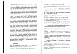 1964, p.245). O ato ético, portanto, possui um poder de amplifi-
cação, de propagação e ressonância que o inscreve na rede de
outros atos. Não estamos falando de uma simples integração entre
atos, uma vez que a ressonância não se passa na ordem do logos
(embora intervenha também sobre esta) nem se confunde com a
relação de harmonia entre membros de uma comunidade. Agir
eticamente significa se colocar como ponto singular de uma infi-
nidade aberta de relações, sem que sua ação se ampare em nor-
mas que funcionam como formas a priori, impostas do exterior
à ação. A reticularidade do ato ético é o que permite passar de
uma dimensão normatizante para uma dimensão de amplifica-
ção do agir.
A ética do cartógrafo é, portanto, uma ética transdutiva e
transversal que se traduz na capacidade de transferência ampli-
ficadora e intensiva, na qual sujeito e objeto de pesquisa se apre-
sentam como duas dimensões distintas, porém inseparáveis, de
uma mesma realidade reticular. É também a inseparabilidade
entre sujeito e objeto que anima a cartografia no duplo desvio que
esta propõe ao processo de investigação do mundo. Como tenta-
mos argumentar, o método cartográfico comporta uma concepção
ampliada de conhecimento. Não mais restrito à descrição e/ou à
classificação dos contornos formais dos objetos do mundo, co-
nhecer é também acessar o movimento próprio que os constituem,
ou seja, conhecer a realidade é traçar seu processo constante de
produção. Numa perspectiva pragmática do conhecer, afirmamos
ainda que acessar o plano das forças é já habitá-lo e, nesse sentido,
os atos de cartógrafo, sendo também coletivos de forças, podem
participar e intervir nas mudanças e, principalmente nas derivas
transformadoras que aí se dão.
Referências
ASPE, B. e COMBES, M. L'acte fou. Multitudes. n. 18, 2004, http://
multitudes. samizdat.net/rubrique. php3 ?id_rubrique=500
COMBES, M. Simondon: individu et collectivité. Paris: PUF, 1999.
106
DELEUZE, G. Foucault. São Paulo: Brasiliense, 1988.
· Crítica e Clínica. Trad. Peter Pál Pelbart. São Paulo: Ed. 34,
1997a.
· "A imanência: uma vida". In: VASCONCELOS, J. e ROCHA F.
A. (Orgs). Gilles Deleuze: Imagens de um filósofo da imanência. Londri-
na. Ed. UEL, 1997b, p.15-19.
DELEUZE, G. e F. GUATTARI. Mil Platôs: capitalismo e esquizofrenia.
VaI. 1. Rio de Janeiro: Ed. 34, 1995.
___ o Mil Platôs: capitalismo e esquizofrenia.VoI. 5. São Paulo: Ed.
34, 1997.
DELEUZE, G. e PARNET, C. Diálogos. São Paulo: Escuta, 1998.
ESCÓSSIA, L. da. Relação homem-técnica como individuação do cole-
tivo. Aracaju: Editora UFSEIFOT, 1999.
___ o "Por uma ética da metaestabilidade na relação homem-técnica".
In: PELBART, P. P. e COSTA, R. (Orgs.). O reencantamento do concreto.
Cadernos de subjetividade. São Paulo: Hucitec, 2004, p.ln -186.
___ o O coletivo como plano de coengendramento do indivíduo e da
sociedade. Tese de doutorado não publicada, UFRJ, 2004.
___ o O coletivo como plano de criação na saúde pública. Interface.
Comunicação, Saúde e Educação, vaI. 13, suplemento 1, 2009. (no
prelo).
ESCÓSSIA, L. da; KASTRUP, Y. O coletivo como superação da dico-
tomia indivíduo-sociedade. Psicologia em Estudo, V. 10, n° 2, 2005,
p.295-304.
ESCÓSSIA, L. da; MANGUEIRA, M. Produção de subjetividade, saúde
e autonomia individual e coletiva. Cadernos UFS - PSICOLOGIA, V. 08,
2006, p.09-16.
FOUCAULT, M. Microfísica do poder. Rio de Janeiro: Graal, 1979.
· História da sexualidade - V. /lI - O cuidado de si. Rio de Janei-
ro: Graal, 1985.
___ o Em defesa da sociedade. São Paulo: Martins Fontes, 1999.
GUATTARI, F.(l981) A revolução molecular: pulsações políticas do
desejo. Brasília: Brasiliense.
KASTRUP, Y.; TEDESCO, S. e PASSOS, E. Políticas da cognição. Por-
to Alegre: Sulina, 2008.
107
 