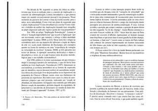Na década de 90, seguindo as pistas da crítica ao subje-
tivismo que levou à confusão entre o conceito de implicação e o
conceito de sobreimplicação, Lourau dessubjetiva o que parecia
impor um sentido excessivamente pessoal à sua pesquisa. Nesse
momento do percurso de Lourau o tema da escrita assume, para o
autor, nova radicalidade. Como criar um plano de expressão para
o plano implicacional? Como dessubjetivar a escrita? Como reali-
zar o trabalho da análise das implicações fazendo esse mergulho
no plano impessoal onde não vigora o ponto de vista proprietário?
Em 1994, no artigo "Implicação- Transducção", Lourau se
refere à "tentação hipersubjetivista" que recorre à implicação "por
um movimento reativo que mantém e reforça a falsa dualidade
sujeit%bjeto" (Lourau, 2004b, p.212). Nesse texto faz o elogio ao
surrealismo tanto em sua maneira de subverter a noção de objeto
da arte (os ready-made dadaístas de Duchamps, por exemplo)
quanto na forma de narrativa em uma "experiência de variação
na velocidade da escritura" (Lourau, 2004b, p.222) presente nos
textos de Breton. A operação surrealista deslocaliza o objeto e
dessubjetiva o texto, eis aí o que Lourau extrai de pistas metodo-
lógicas para o seu trabalho socioanalític04.
Em 1998, publica L' écriture automatique em que retoma o
elogio à estratégia narrativa do surrealismo, o que ele havia feito
também no livro Implicação, Transducção (1997). Interessam ao
socioanalista a escritura automática ou as formas de expressão
que ele identifica, seja no discurso estético do surrealismo, na prá-
tica clínica da associação livre da psicanálise ou no hipnotismo da
psiquiatria de Charcot e Breuer, assim como nos fenômenos de
possessão do espiritismo. Em todos esses casos é a ideia do auto-
matismo psíquico que está presente, indicando um "estado de
abandono, de relaxamento, em ligação com conteúdo que tinha para
Breton a noção de automático, próximo daquele de espontâneo, de
~utocriativo e, sem dúvida, de dissociativo no sentido de Janet reto-
mado por Georges Lapassade" (Lourau, 1997, p.35).
4 E. Passos e R. Benevides, "Por uma política da narratividade", nesta
coletânea.
118
Lourau se refere a uma operação própria deste modo de
escritura que ele designa como de "variações de velocidade" que
o texto pode assumir aumentando o grau de comunicação ou abrin-
do-se para uma comunicação de inconsciente para inconsciente
numa espécie de transe. A escrita automática pode ser uma chave
para as ciências humanas abrirem o campo das instituições dando
passagem aos processos de institucionalização. É essa, Lourau
acredita, a posição que ocupa o analista: a posição de quem detém
na mão esquerda "la clé des champs". Assim Breton terminava o
seu texto Poisson soluble de 1924: "Aussi bien les murs de Paris
avaient été couverts d'affiches représentant un homme masqué
dans loup blanc et qui tenait dans la main gauche la clé des champs:
cet homme, c'était moi" ("assim como os muros de Paris tinham
sido cobertos de cartazes representando um homem mascarado
de lobo branco que tinha na mão esquerda a chave dos campos:
este homem era eu").
O Peixe solúvel foi o livro de André Breton prefaciado, em
1924, pelo "Manifesto Surrealista". Breton fazia no seu manifesto
a exigência de uma estética subversiva:
Atravessa-se em sobressalto, o que os ocultistas chamam
de paisagens perigosas. Meus passos suscitam monstros
que espreitam; eles não estão ainda muito mal-inten-
cionados a meu respeito, e não estou perdido, pois os
temo. Eis "os elefantes com cabeça de mulher e os leões
voadores" que Soupault e eu ainda há pouco tremíamos
de medo de encontrar, eis o "peixe solúvel" que ainda
me assusta um pouco. PEIXE SOLÚVEL, não serei eu
o peixe solúvel, nasci sob o signo de Peixes e o homem
é solúvel em seu pensamento! A fauna e a flora do surrea-
lismo são inconfessáveis.
Lourau encontra em Breton a técnica de- escritura que
permite a política da narratividade que ele buscava, tendo como
direção a dissolução do humano em seu pensamento. Uma polí-
tica da dissolução. Dissolver o homem: "o homem é solúvel".
É preciso narrar contando com o que estaria fora das cenas ofi-
ciais, fora do texto oficial: fora-texto, o que pode também signifi-
119
 