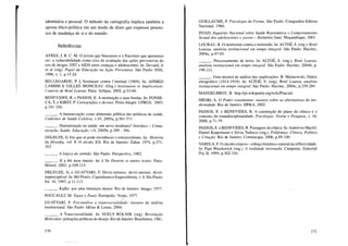identitária e pessoal. O método da cartografia implica também a
aposta ético-política em um modo de dizer que expresse proces-
sos de mudança de si e do mundo.
Referências
AYRES, J. R. C. M. O jovem que buscamos e o Encontro que queremos
ser: a vulnerabilidade como eixo de avaliação das ações preventivas do
uso de drogas, DST e AIDS entre crianças e adolescentes. In: Devanil, A
et aI (org). Papel da Educação na Ação Preventiva. São Paulo: FDE,
1996, V. 1, p.15-24.
BELLEGARDE, P. L'Instituant contre l'institué (1969). In: AHMED
LAMIHI E GILLES MONCEAU (Org.) Institution et Implication:
l'ouevre de René Lourau. Paris: Syllpse, 2002, p.53-60.
BENEVIDES, R. e PASSOS, E. A instituição e suas bordas. In: FONSE-
CA, T. e KIRST, P. Cartografias e devires. Porto Alegre: UFRGS, 2003,
p.341-356.
___ o A humanização como dimensão pública das políticas de saúde.
Cadernos de Saúde Coletiva, v.lO, 2005a, p.561-571.
___ o Humanização na saúde: um novo modismo? Interface - Comu-
nicação, Saúde, Educação, v.9, 2005b, p.389 - 394.
DELEUZE, G. Em que se pode reconhecer o estruturalismo. In: História
dafilosofia, vol. 8: O século XX. Rio de Janeiro: Zahar, 1974, p.271-
303.
___ o A lógica do sentido. São Paulo: Perspectiva, 1982.
___ o II a été mon maitre. In: L'fle Deserte et autres textes. Paris:
Minuit, 2002, p.109-1I3.
DELEUZE, G. e GUATTARI, F. Devir-intenso, devir-animal, devir-
imperceptível. In: Mil Platôs: Capitalismo e Esquizofrenia, V. 4. São Paulo:
Ed. 34,1997, p.ll-1I3.
___ o Kajka: por uma literatura menor. Rio de Janeiro: Imago, 1977.
FOUCAULT, M. Vigiar e Punir. Petrópolis: Vo,s, 1977.
GUATTARI, F. Psicanálise e transversalidade: ensaios de análise
institucional. São Paulo: Idéias & Letras, 2004.
______ . A Transversalidade. In: SUELY ROLNIK (org). Revolução
Molecular: pulsações políticas do desejo. Rio de Janeiro: Brasiliense, 1981.
170
GUILLAUME, P. Psicologia da Forma. São Paulo: Companhia Editora
Nacional, 1966.
INJAD. Inquérito Nacional sobre Saúde Reprodutiva e Comportamento
Sexual dos adolescentes e jovens - Relatório final, Moçambique, 2001.
LOURAU, R. O instituinte contra o instituído. In: ALTOÉ, S. (org.). René
Lourau, analista institucional em tempo integral. São Paulo: Hucitec,
2004a, p.47-65.
___ o Processamento de texto. In: ALTOÉ, S. (org.). René Lourau,
analista institucional em tempo integral. São Paulo: Hucitec, 2004b, p.
199-211.
___ o Uma técnica de análise das implicações: B. Malinowski, Diário
etnográfico (1914-1918). In: ALTOÉ, S. (org). René Lourau, analista
institucional em tempo integral. São Paulo: Hucitec, 2004c, p.259-284
MANDELBROT, B. http://pt.wikipedia.org/wikilFractal)
NEGRI, A. O Poder constituinte: ensaios sobre as alternativas da mo-
dernidade. Rio de Janeiro: DP&A, 2002.
PASSOS, E. e BENEVIDES, R. A construção do plano da clínica e o
conceito de transdisciplinaridade. Psicologia: Teoria e Pesquisa, V. 16,
2000, p.71-79.
PASSOS, E. e BENEVIDES, R. Passagens da clínica. In: Auterives Maciel,
Daniel Kupermann e Silvia Tedesco (org.). Polifonias: Clínica, Política
e Criação. Rio de Janeiro: Conreacapa, 2006, p.89-100
VARELA, F. O círculo criativo - esboço histórico-natural da reflexividade.
In: Paul Watzlawick (org.). A realidade inventada. Campinas: Editorial
Psy 11, 1994, p.302-316.
171
 
