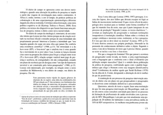 o diário de campo se apresenta como um desvio meto-
dológico, quando uma alteração da política de pesquisa se impõe
a partir das viagens de investigação para outros continentes. A
África é, então, terreno, a um só tempo, de práticas políticas de
colonização e de uma experimentação epistemológica diferente
daquela da ciência instituída. Correlata à descolonização, uma outra
política cognitiva se dá (Kastrup, Tedesco e Passos, 2008). Essa
política, em termos dos dispositivos que fazem funcionar uma prá-
tica de pesquisa, tomou o diário como nova narratividade.
No diário de campo da etnologia é, entretanto, de um estra-
nho íntimo que Lourau nos fala: íntimo porque ato de criação ocul-
tado na escritura oficial e estranho porque de uma intimidade não
propriamente pessoal. Interessa a Lourau a intimidade que "nos
inquieta quando ela surge em uma obra que jamais lhe conferiu
uma existência científica" (1988, p.13). Tal intimidade é a do
hors-texte (HT), o fora-textoS que o analista traz à cena quando
faz o movimento de se jeter dans l' eau. Lourau se lançou durante
cinco anos na pesquisa dos diários para forçar a relação entre texte
(T) e hors-texte (HT), relação sempre variável num jogo de pre-
sença e ausência, de contiguidade e de não contiguidade, criando
um plano de escritura que ele designa como "um tipo de hipertexto
invisível a ser construído pelo leitor-pesquisador" (1988, p.13).
Lourau está interessado, por exemplo, na relação entre o texto
científico de Malinowsky e seu diário de campo, seu diário de
pesquisa. Diz ele:
Este panorama muito rápido de alguns gêneros de
diarismo dá, eu espero, uma idéia da combinatória dos
HT por relação aos T. Isto esclarece, nos fenômenos dos
diários de campo, de entrevista, de pesquisa, utilizados
em ciências sociais, o necessário ultrapassamento inti-
mista enquanto lapso permanente, escoamento não
premeditado do que 'rãO pode ser dito, revelador da
5 Apesar de já haver entre nós uma norma de tradução que utiliza a expressão
"fora do texto", preferimos a grafia fora-texto para nos aproximar mais da
formulação de Lourau e também dar destaque ao que, na noção de fora,
evoca as contribuições de Foucault (1990) e Deleuze (1988).
174
dor cotidiana do pesquisador: les actes manqués de la
recherche (Lourau, 1988, p.24).
Essa é uma ideia que Lourau (1994; 1997) persegue, à es-
cuta dos lapsos, dos atos falhos que deixam escapar ou fugir as
linhas do inconsciente institucional. O que o texto oficial da antro-
pologia deve recalcar para se instituir como forma científica? O
que foi mantido fora do texto, mas que é parte integrante do seu
processo de produção? Segundo Lourau, os textos diarísticos "...
revelam as implicações do pesquisador e realizam restituições
insuportáveis à instituição científica. Falam sobre a vivência do
campo cotidiana e mostram como, realmente, se faz a pesquisa.
E é isso que não se deve dizer ou mostrar" (Lourau, 1993, p.72).
O texto diarista enuncia sua própria produção, liberando-se da
pretensão do conhecimento definitivo sobre o objeto. Segundo o
autor, é um devir feminino do texto que é preciso liberar, quando
no texto se inclui o seu fora: o fora-texto.
Por que a imagem do feminino? Por que pensar a aventura
do pesquisador sendo levada, no limite, a uma experimentação
com a linguagem que o confronta com o ideal civilizatório por
definição sempre masculino? Qual é o sentido dessa politização
da prática de pesquisa, confrontada agora com o padrão hege-
mônico que elege o Homem como sua imagem identificatória
ideal? Lembremos da análise aguda que Sarah Kofman (1978)
faz da obra de A. Comte, designando a aberração do devir mulher
do pai do positivismo.
A restituição de um processo de pesquisa-intervenção atra-
vés do diário cria um plano em que pesquisadores e pesquisados
se dissolvem como entidades definitivas e preconstituídas.
Queremos, através do texto a seguir, fazer uma restituição
do que foi uma pesquisa-intervenção em Moçambique, onde um
de nós esteve como consultor convidado para intervir no processo
de formação de profissionais de saúde envolvidos com a preven-
ção do HIV. Moçambique é um país que tem atualmente uma po-
pulação de 20 milhões de habitantes e uma prevalência média de
16% de HIV soropositivos. As mulheres moçambicanas jovens são
175
 